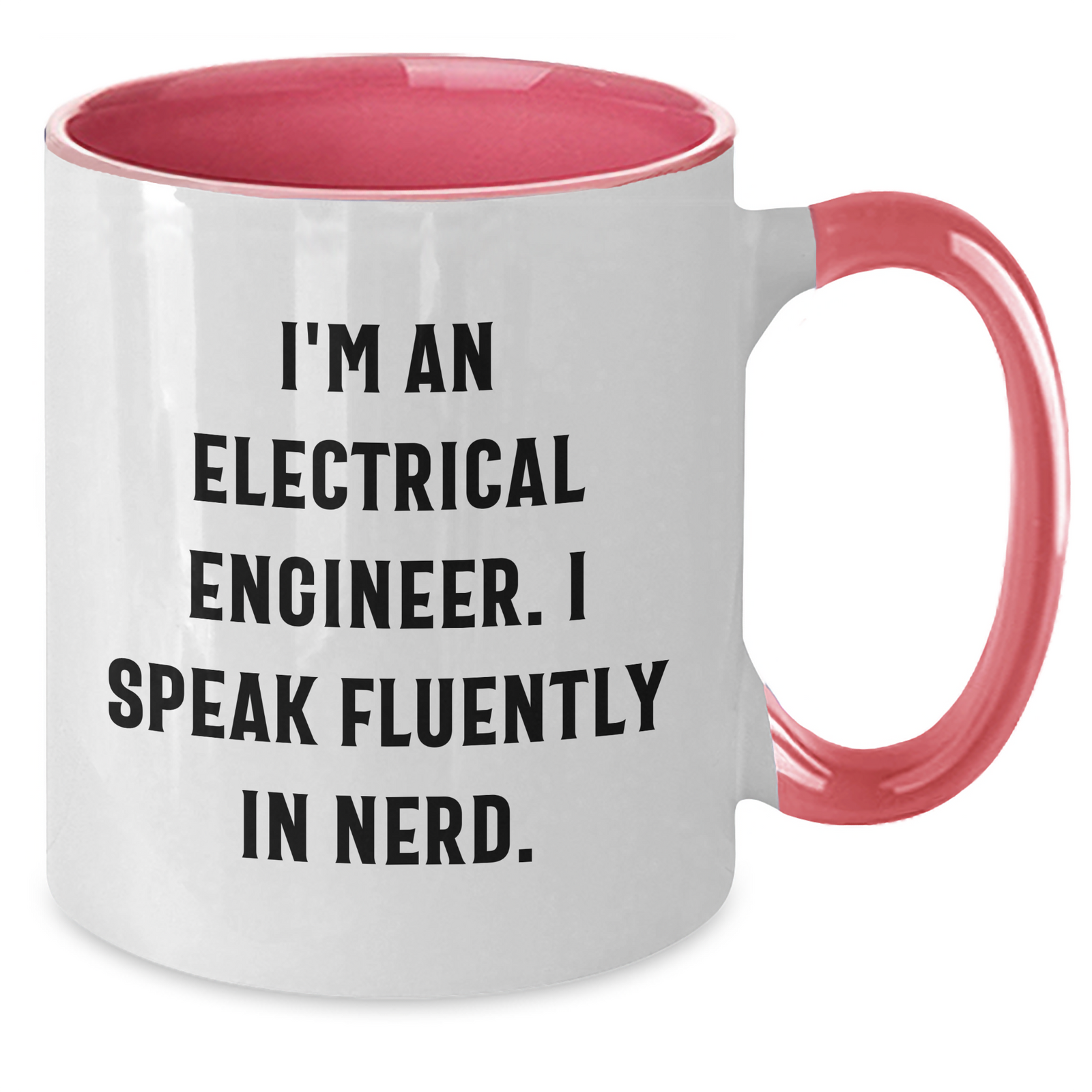 Funny Electrical Engineer Two Tone Coffee Mug Gifts from Friends to Men for Father's Day - I'm An Electrical Engineer. I Speak Fluently In genius. - Unique Gifts for Electrical Engineer - Additional