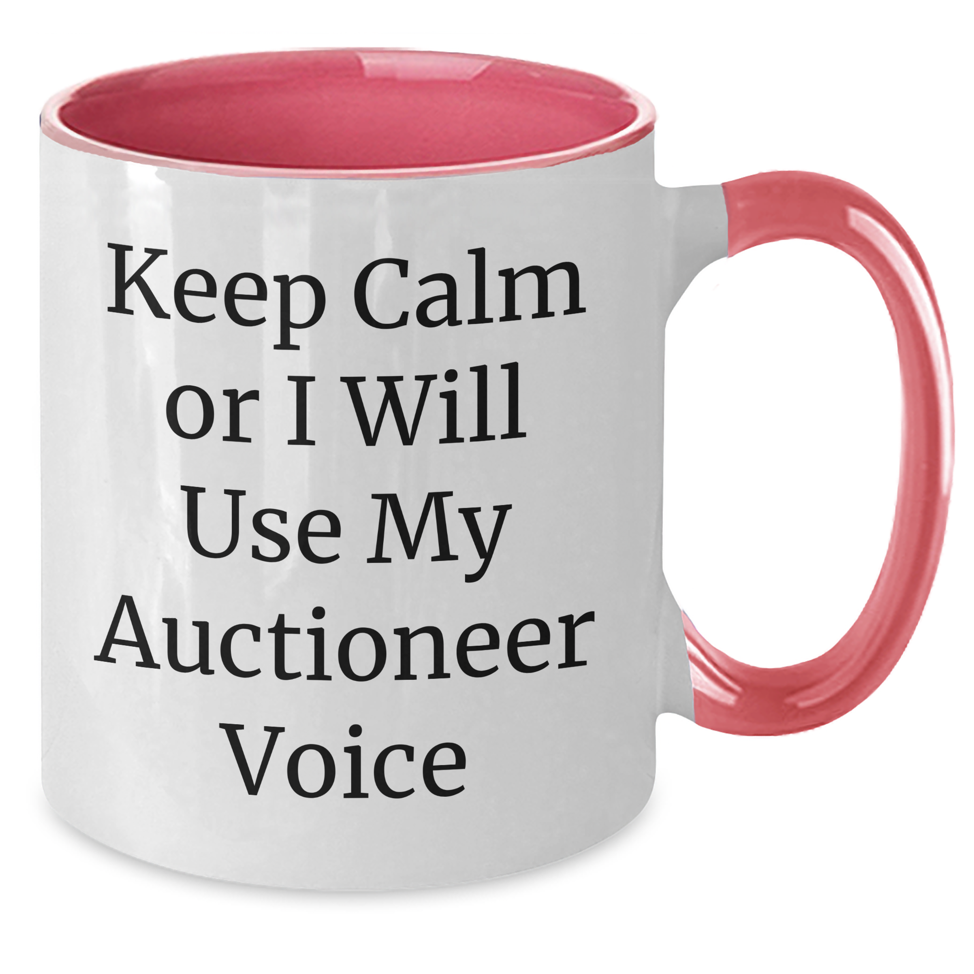 Auctioneer Humor Gifts from Men to Friends on Mother's Day - Two Tone Coffee Mug with Funny Quote 'Keep Calm Or I Will Use My Auctioneer Voice' - Additional