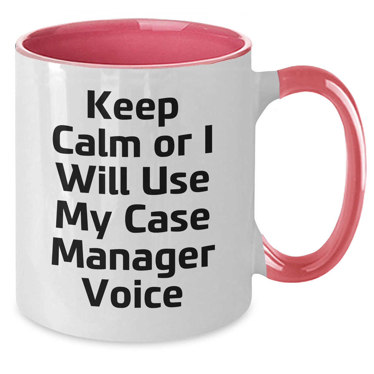 Funny Case Manager Gifts, Mother's Day Unique Gifts from Friends to Case Manager, Two Tone Coffee Mug with 'Keep Calm Or I Will Use My Case Manager Voice' - Additional