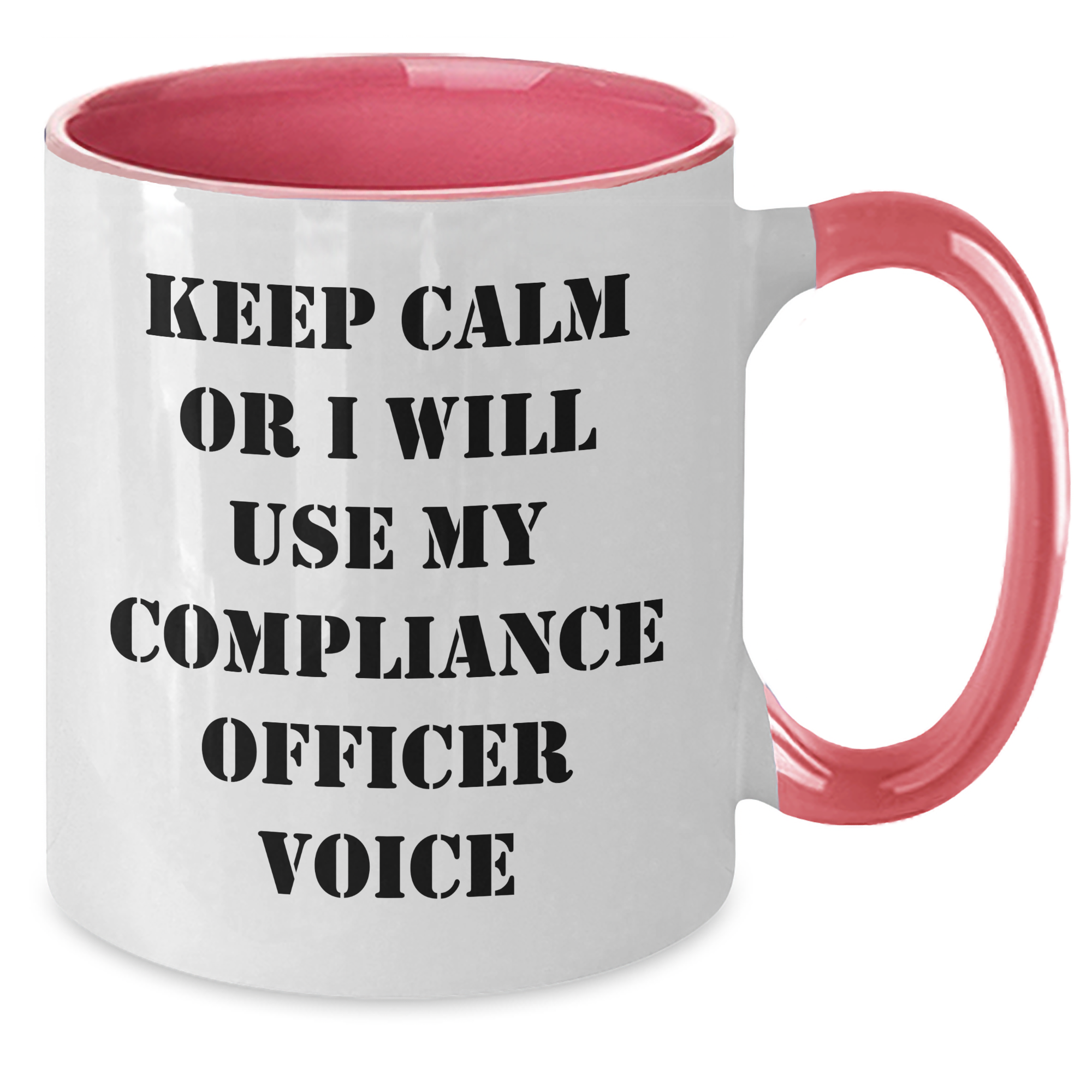 Funny Compliance Officer Gifts - Two Tone Coffee Mug for Mother's Day - 'Keep Calm Or I Will Use My Compliance Officer Voice' - Additional