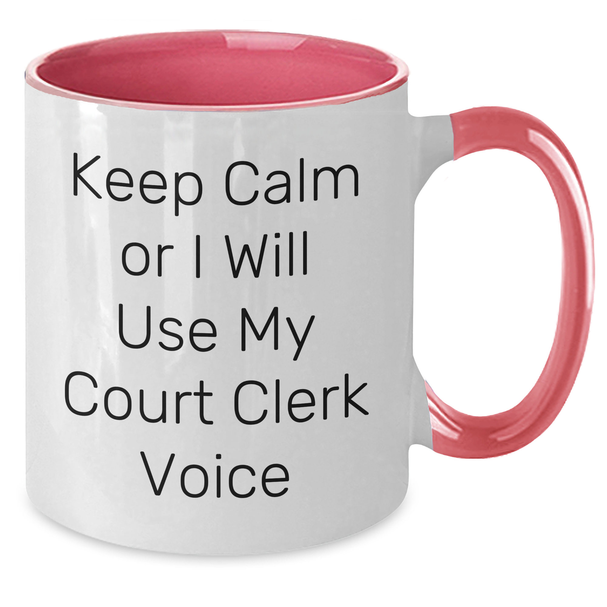 Funny Court Clerk Quotes Two Tone Coffee Mug Gifts from Mom to Court Clerk on Mother's Day, 11oz Ceramic Mug, Microwave and Dishwasher Safe, Keep Calm Or I Will Use My Court Clerk Voice - Additional