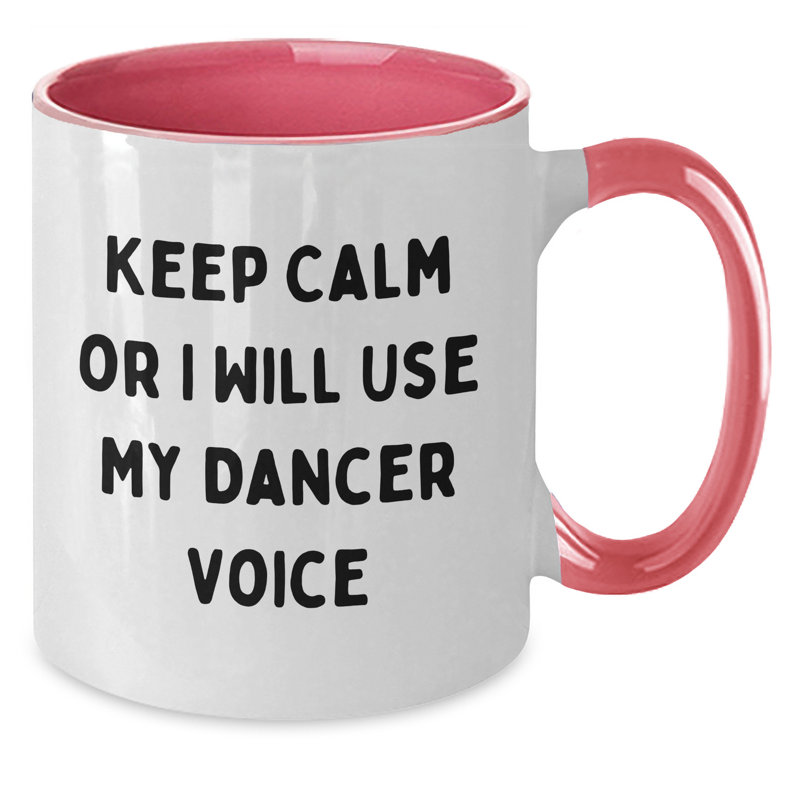 Funny Dancer Gifts from Friends - Keep Calm Or I Will Use My Dancer Voice Two Tone Coffee Mug for Dancer Father's Day - Additional