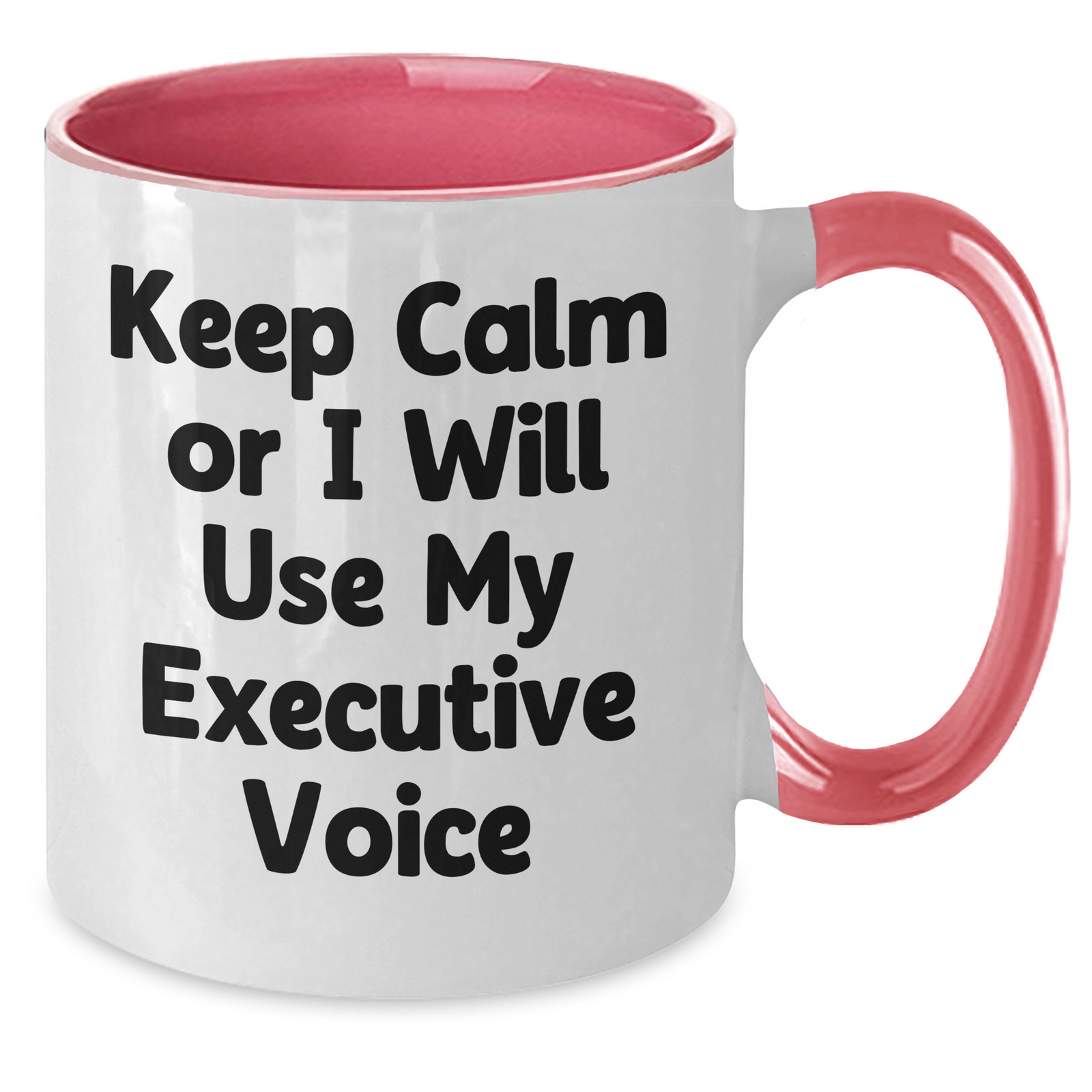 Funny Executive Gifts from Friends and Family - Two Tone Coffee Mug with 'Keep Calm Or I Will Use My Executive Voice' Quote for Father's Day - Additional