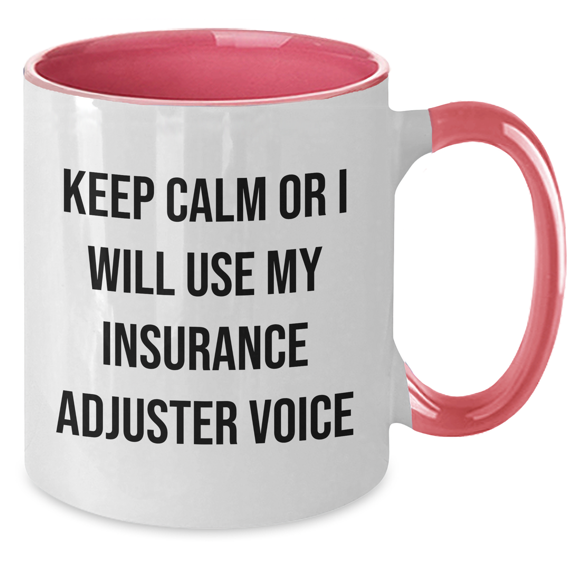 Insurance Adjuster Humor Gifts for Mom - Keep Calm or I'll Use My Insurance Adjuster Voice - Two Tone Coffee Mug, Gifts from Mom to Insurance Adjuster, Mother's Day Unique Gifts - Additional