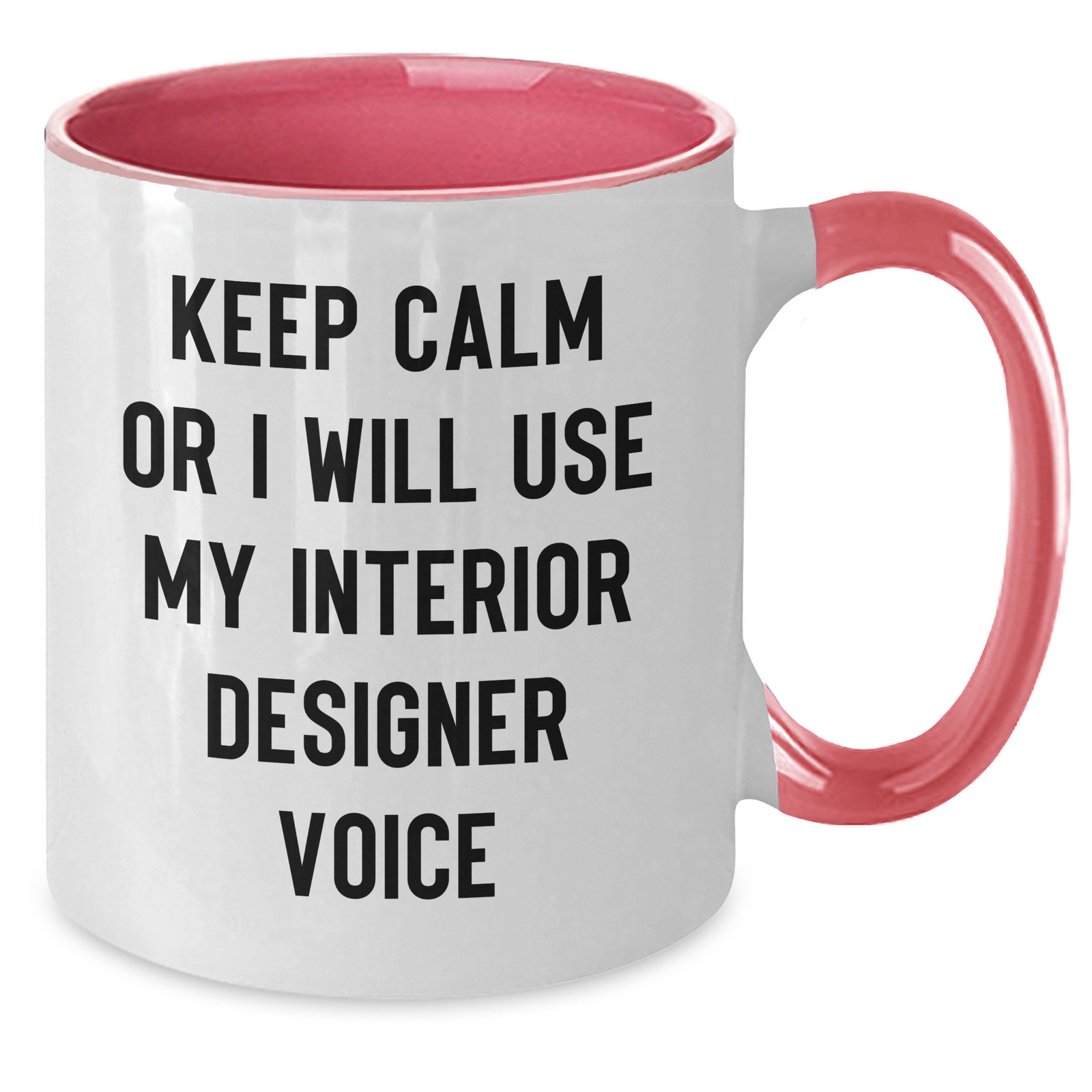 Gifts from Friends, Gifts for Interior Designers: Keep Calm Or I Will Use My Interior Designer Voice Funny Two Tone Coffee Mug, Mother's Day Unique Gifts - Additional
