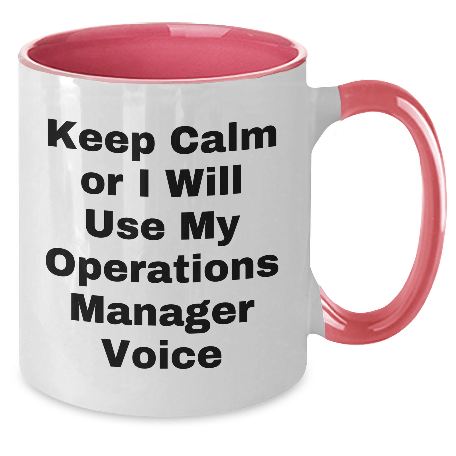 Funny Operations Manager Gifts from Dad - Keep Calm Or I Will Use My Operations Manager Voice Two Tone Coffee Mug for Mother's Day - Additional