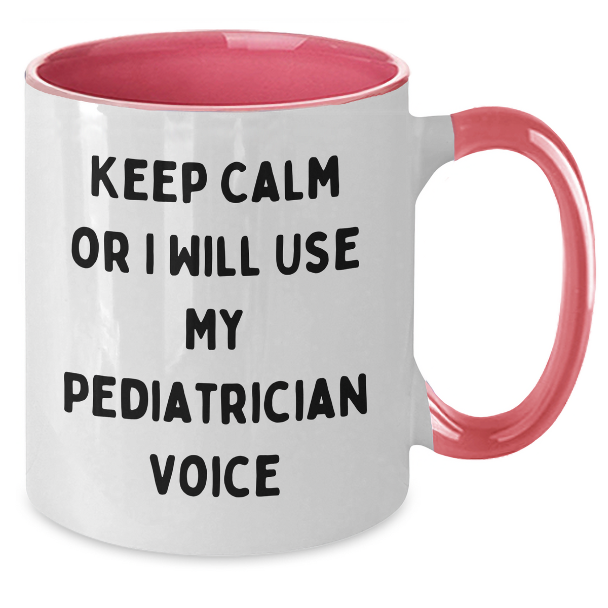 Funny Pediatrician Quote Gifts from Mom for Mother's Day Unique Two Tone Coffee Mug - Additional