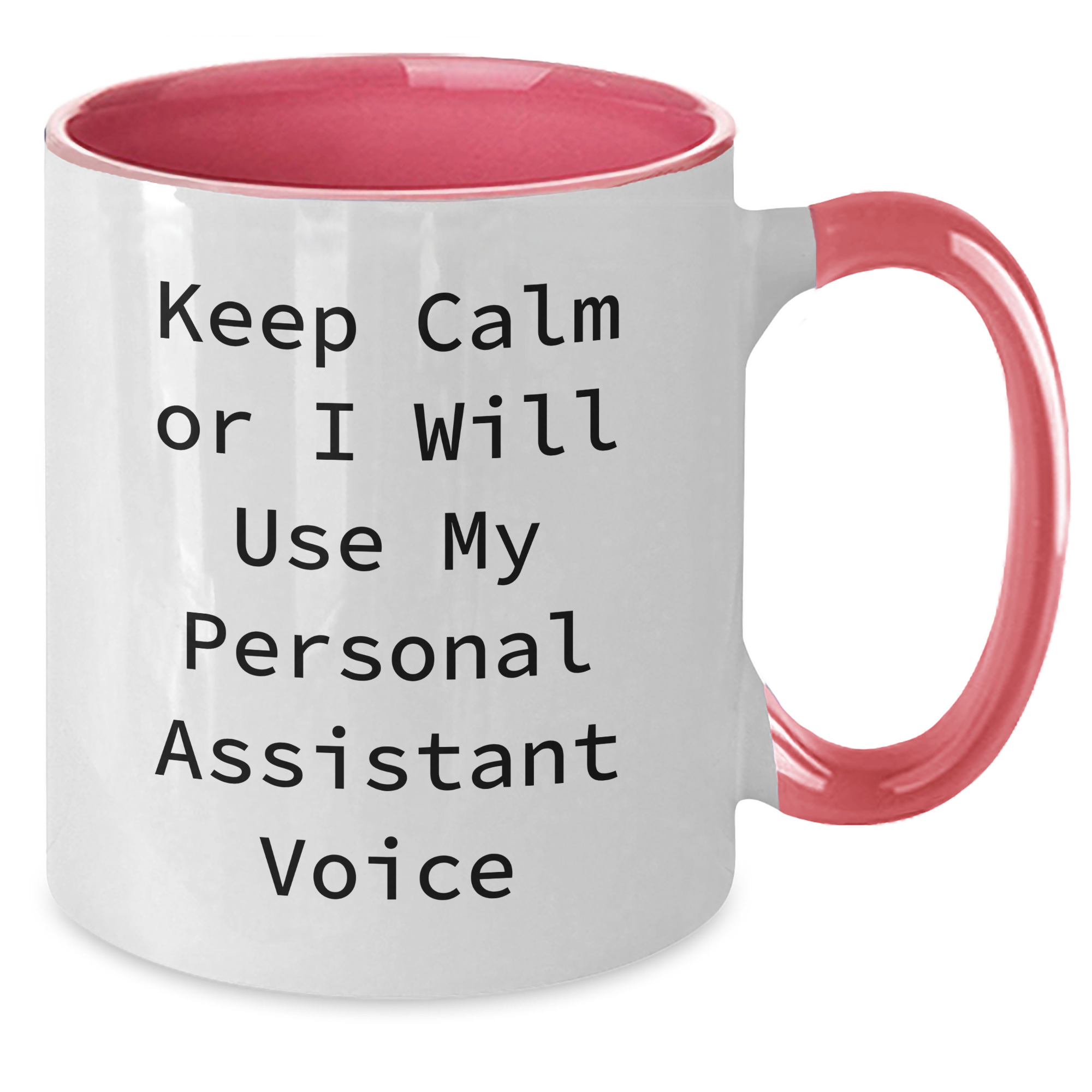 Funny Personal Assistant Gifts from Friends and Family - 'Keep Calm Or I Will Use My Personal Assistant Voice' Two Tone Coffee Mug for Men and Women - Additional