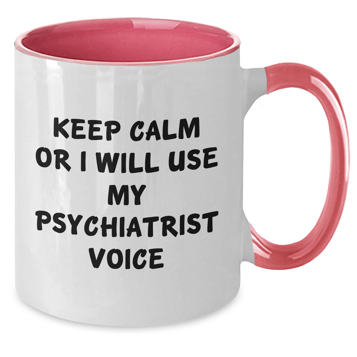Funny Psychiatrist Quotes Gifts from Men to Women for Mother's Day Two Tone Coffee Mug, Keep Calm Or I Will Use My Psychiatrist Voice - Additional
