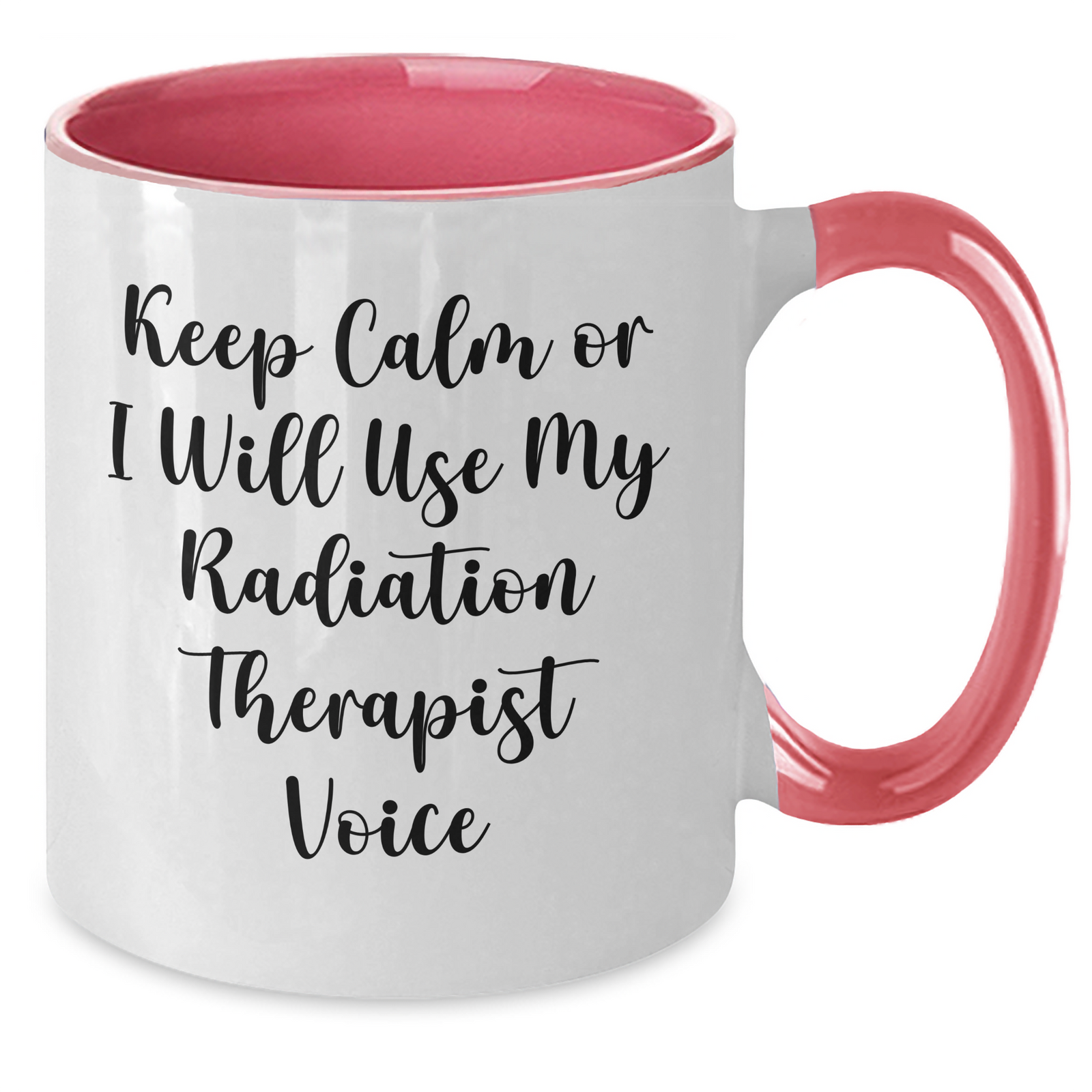 Funny Radiation Therapist Gifts for Women - Keep Calm Or I Will Use My Radiation Therapist Voice Two Tone Coffee Mug, Gifts from Friends for Mother's Day - Additional