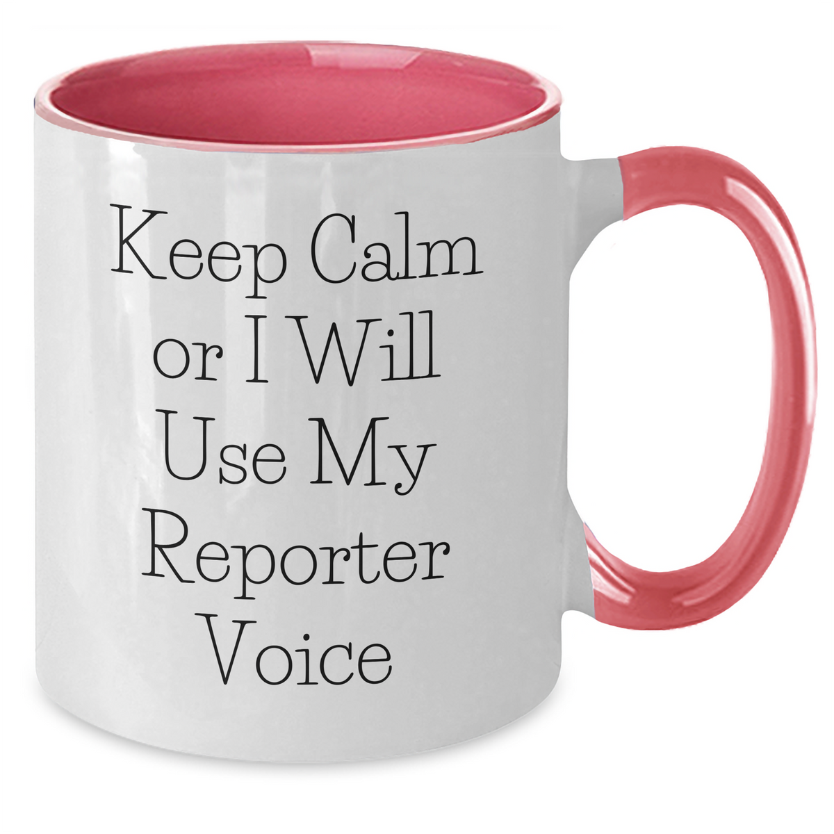 Funny Reporter Gifts from Friends for Father's Day - Keep Calm Or I Will Use My Reporter Voice, Two Tone Coffee Mug - Additional