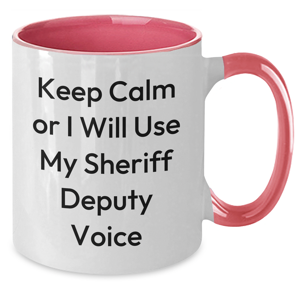 Funny Sheriff Deputy Mugs for Mom's Day Gifts from Men, Women, Friends, or Family - Keep Calm Or I Will Use My Sheriff Deputy Voice, Two Tone Coffee Mugs - Additional