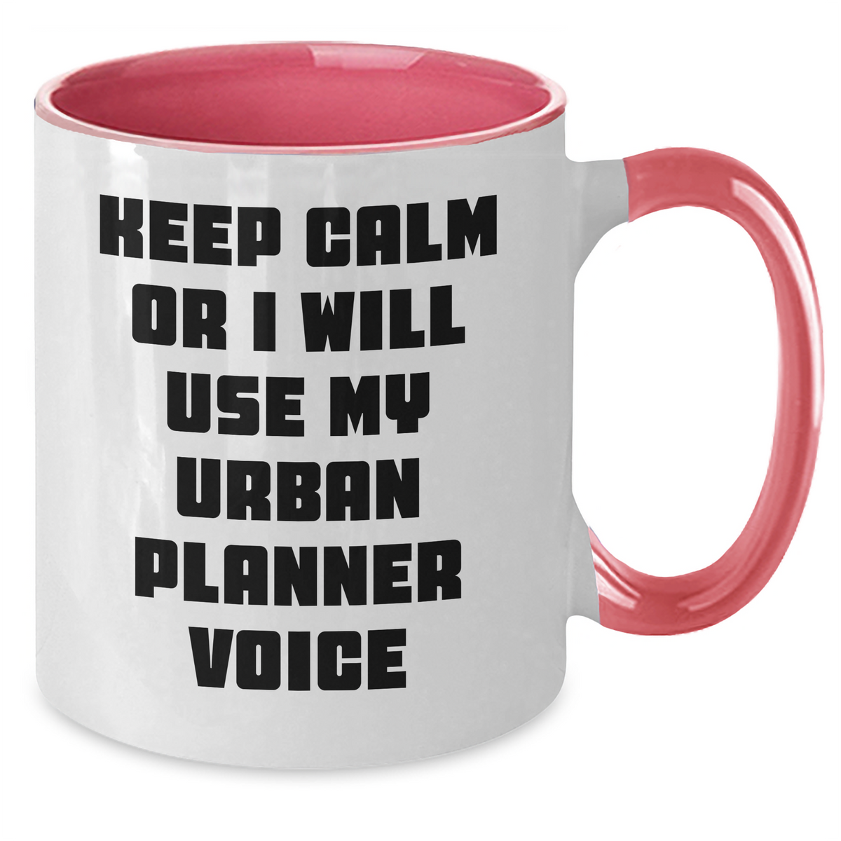 Funny Urban Planner Gifts from Friends for Him on Father's Day - Keep Calm Or I Will Use My Urban Planner Voice, Two Tone Coffee Mug, Black and White, Red and White, Navy and White, Pink and White - Additional