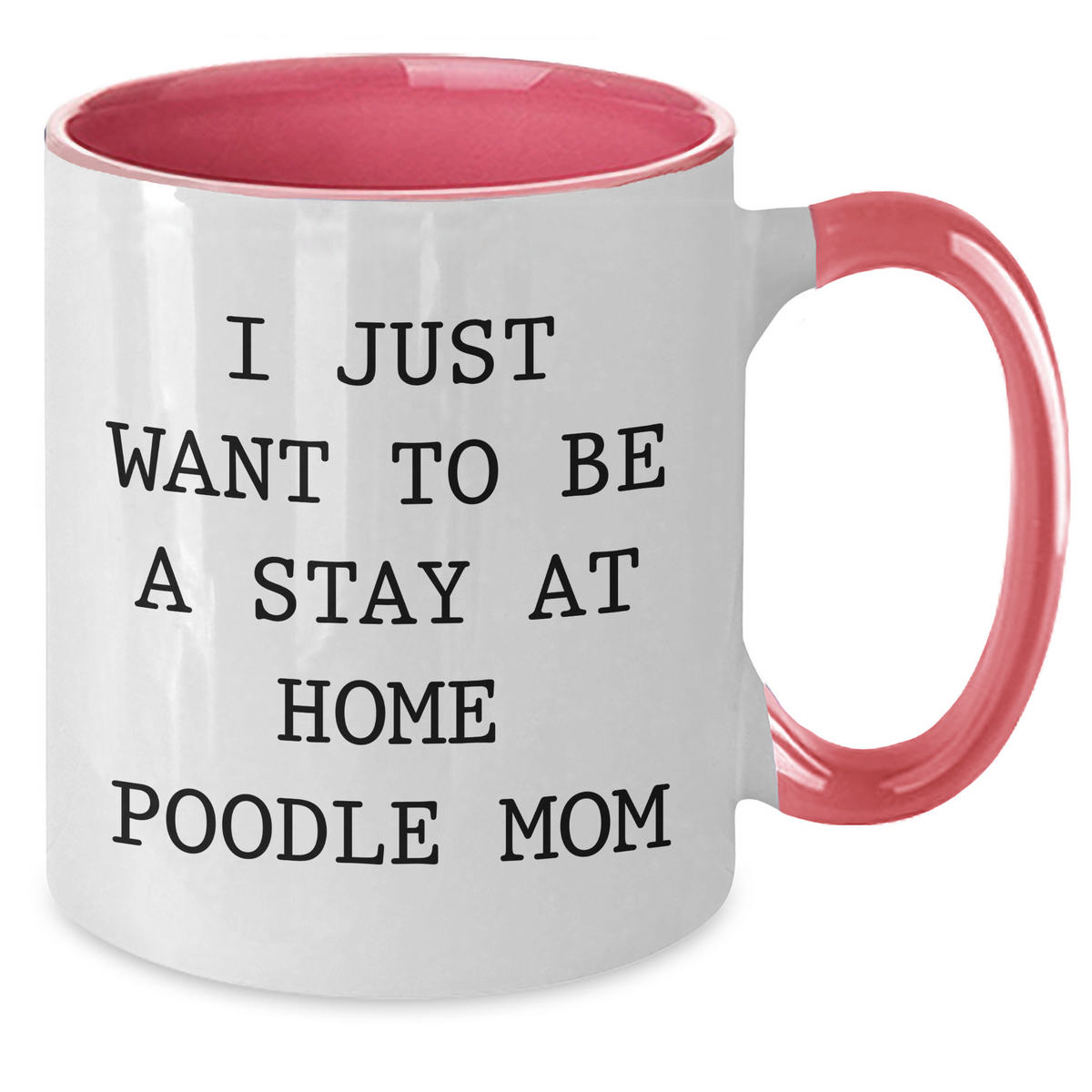 Funny Poodle Dog Mom Gifts, I Just Want To Be A Stay At Home Poodle Mom, Father's Day Unique Gifts from Mom to Dad, Poodle Dog Lover Dad, Two Tone Coffee Mug - Additional