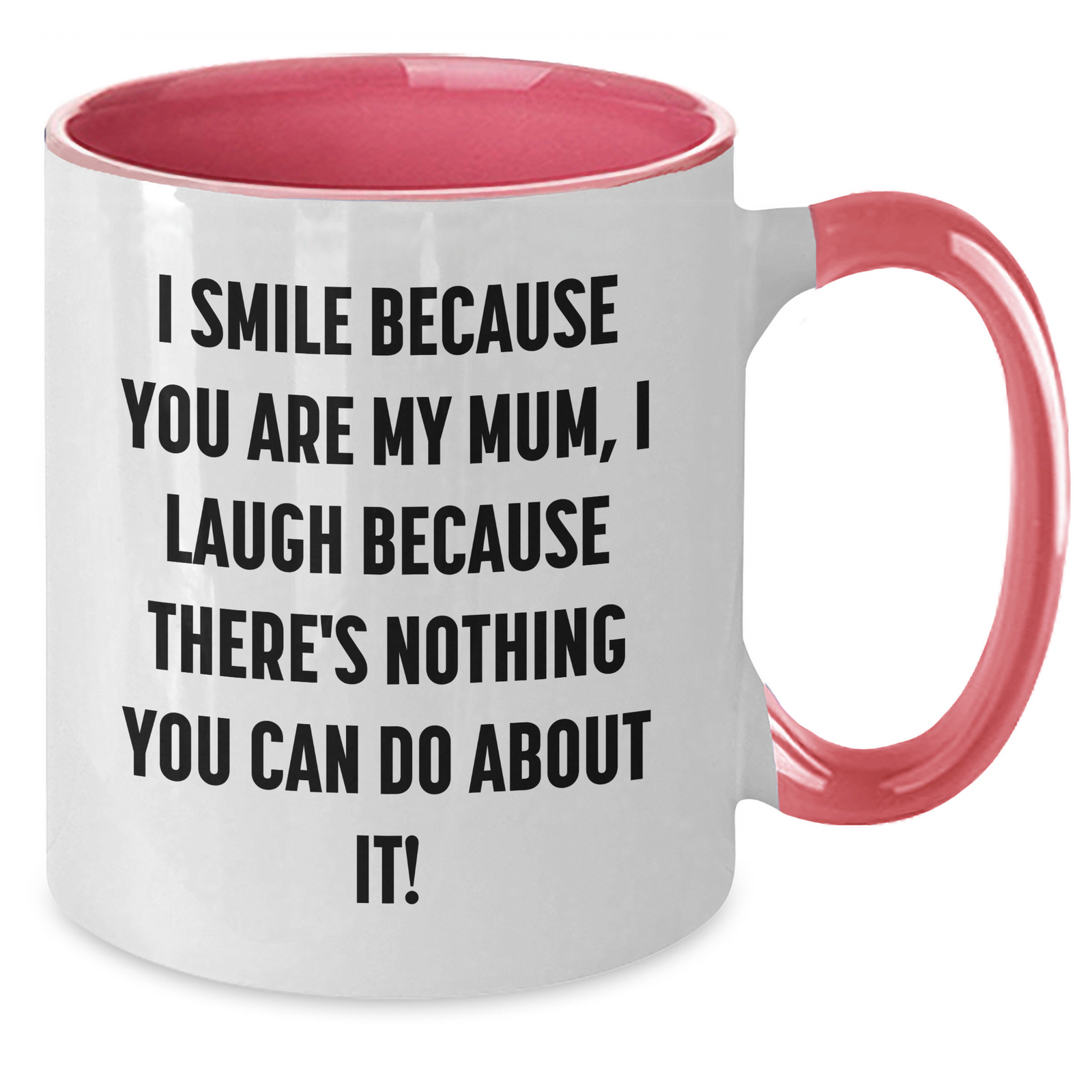 Funny Mum Gifts from Men to Mum, I Smile Because You Are My Mum, Two Tone Coffee Mug for Mother's Day - Additional