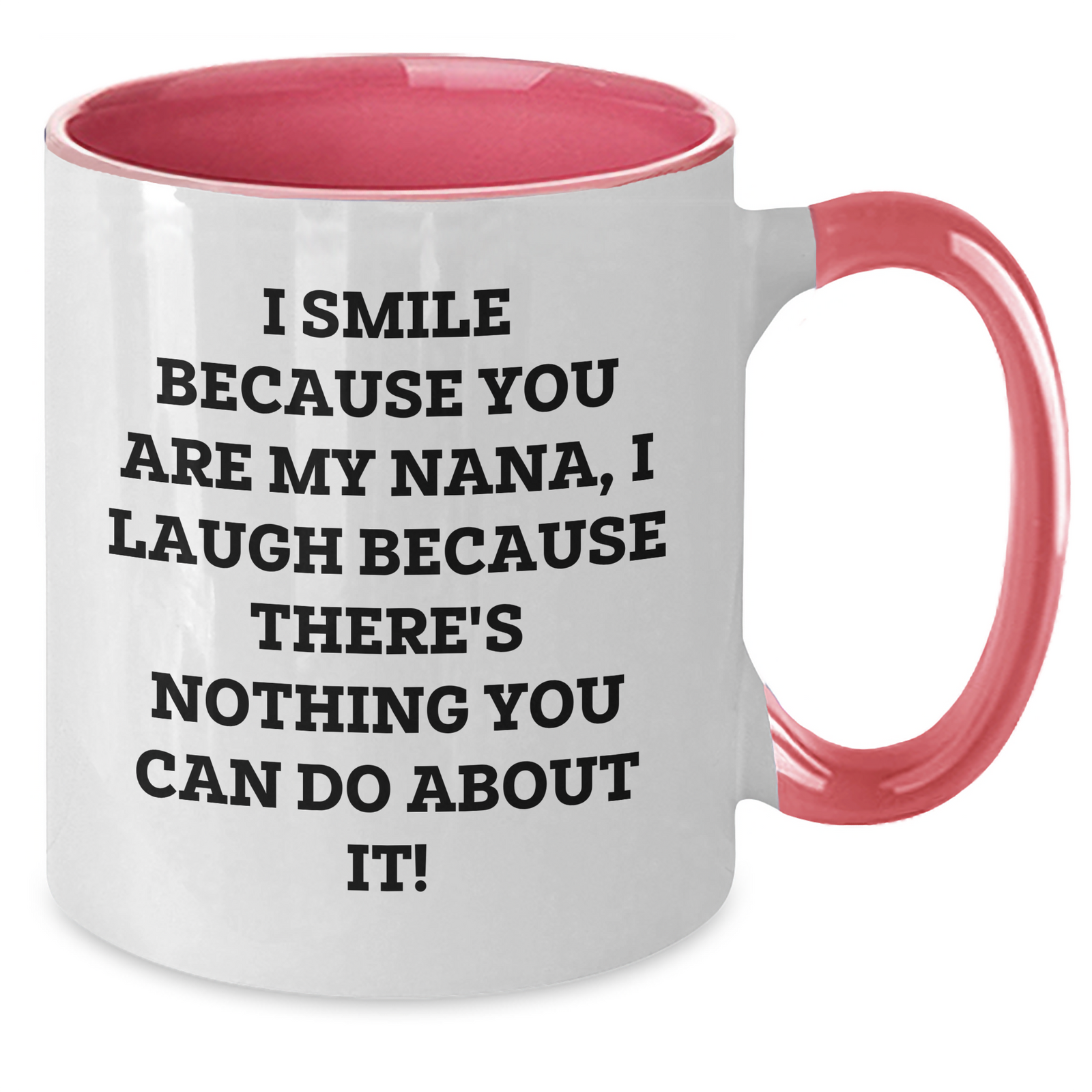 Nana Gifts from Men - I Smile Because You Are My Nana, Funny Two Tone Coffee Mug for Father's Day - Additional