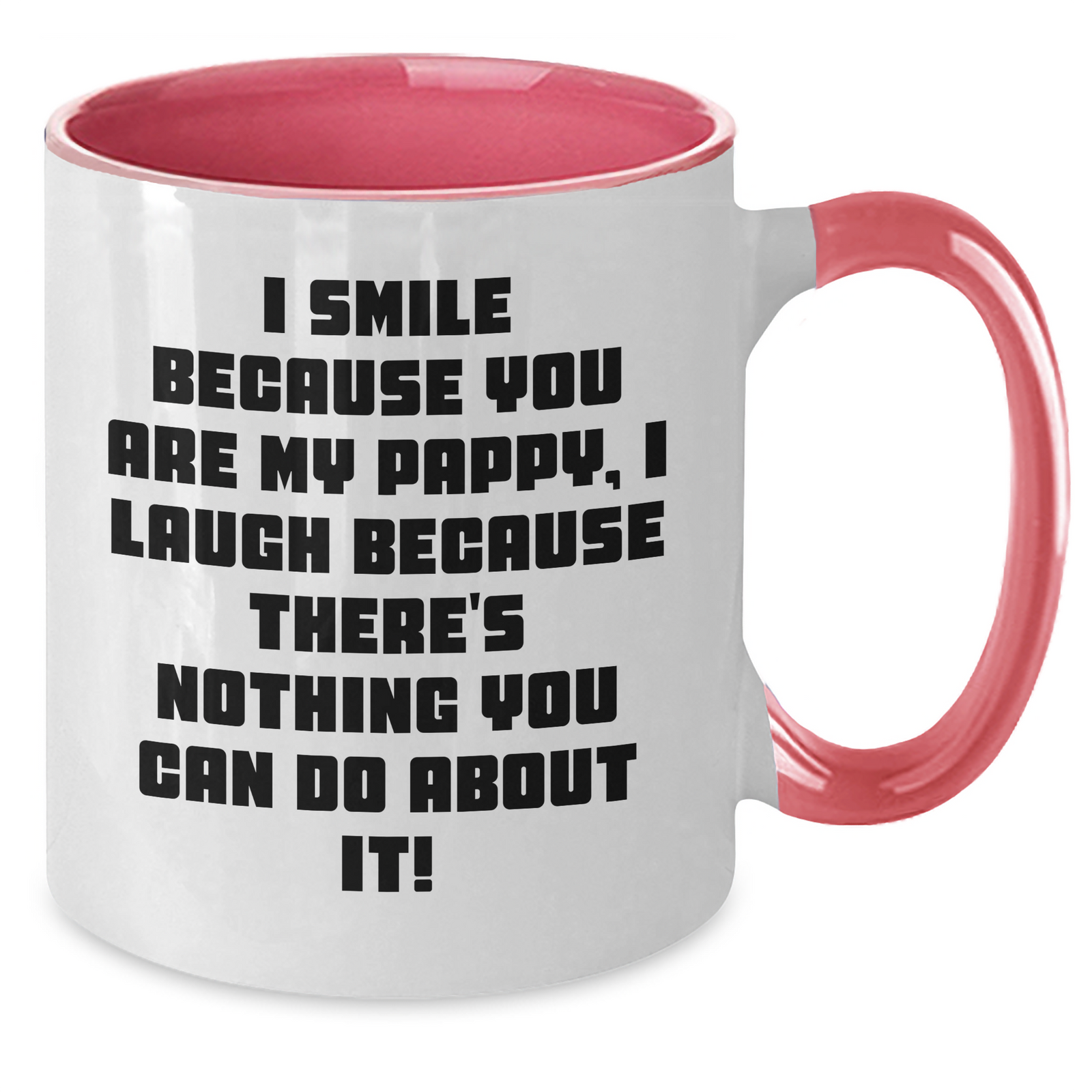 Funny Pappy Two Tone Coffee Mugs, Gifts from Family - I Smile Because You Are My Pappy, Gifts for Pappy on Father's Day, Unique Pappy Gifts - Additional