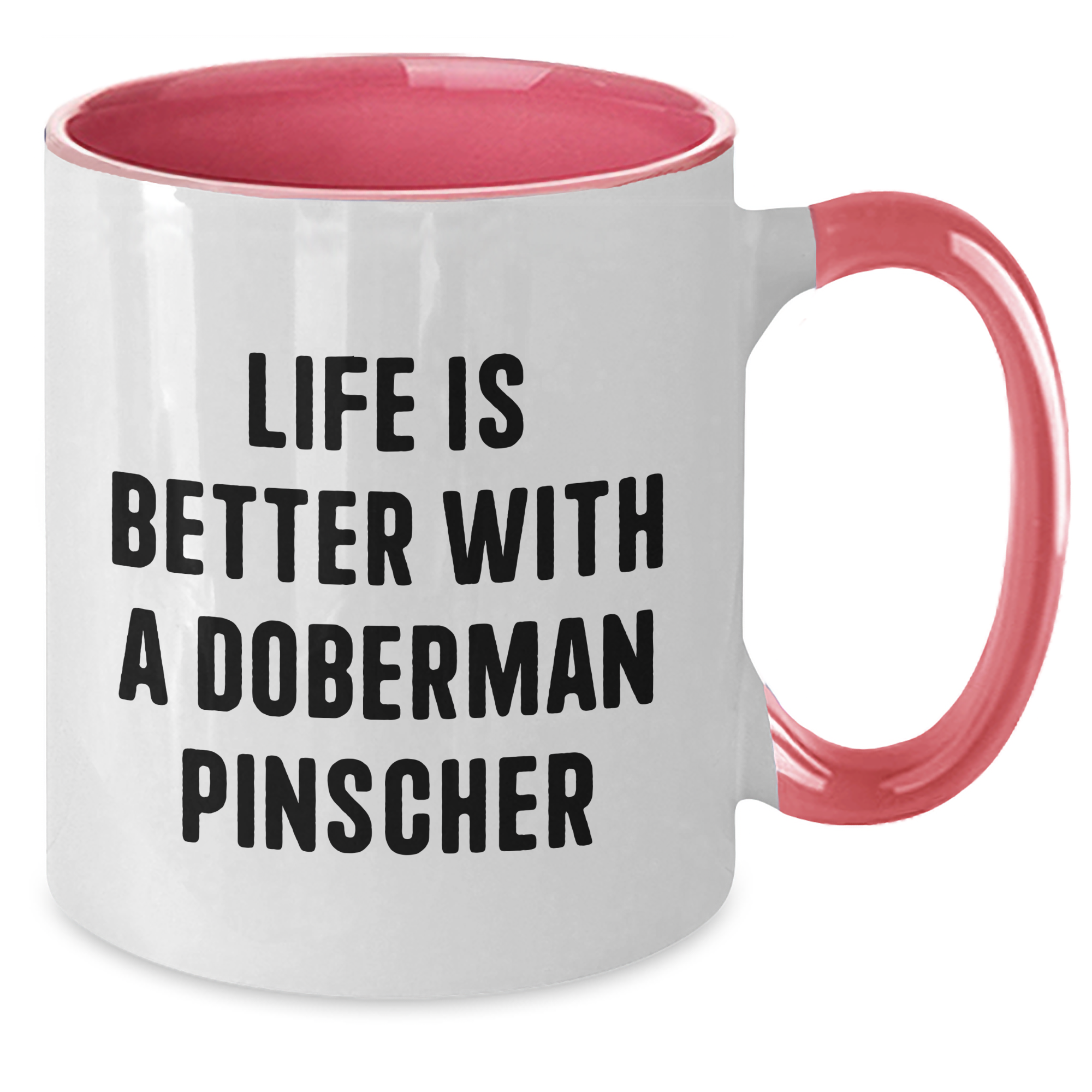 Life is Better with a Doberman Pinscher | Funny Dog Breed Coffee Mug for Doberman Pinscher Dog Lovers | Unique Gifts for Father's Day - Additional