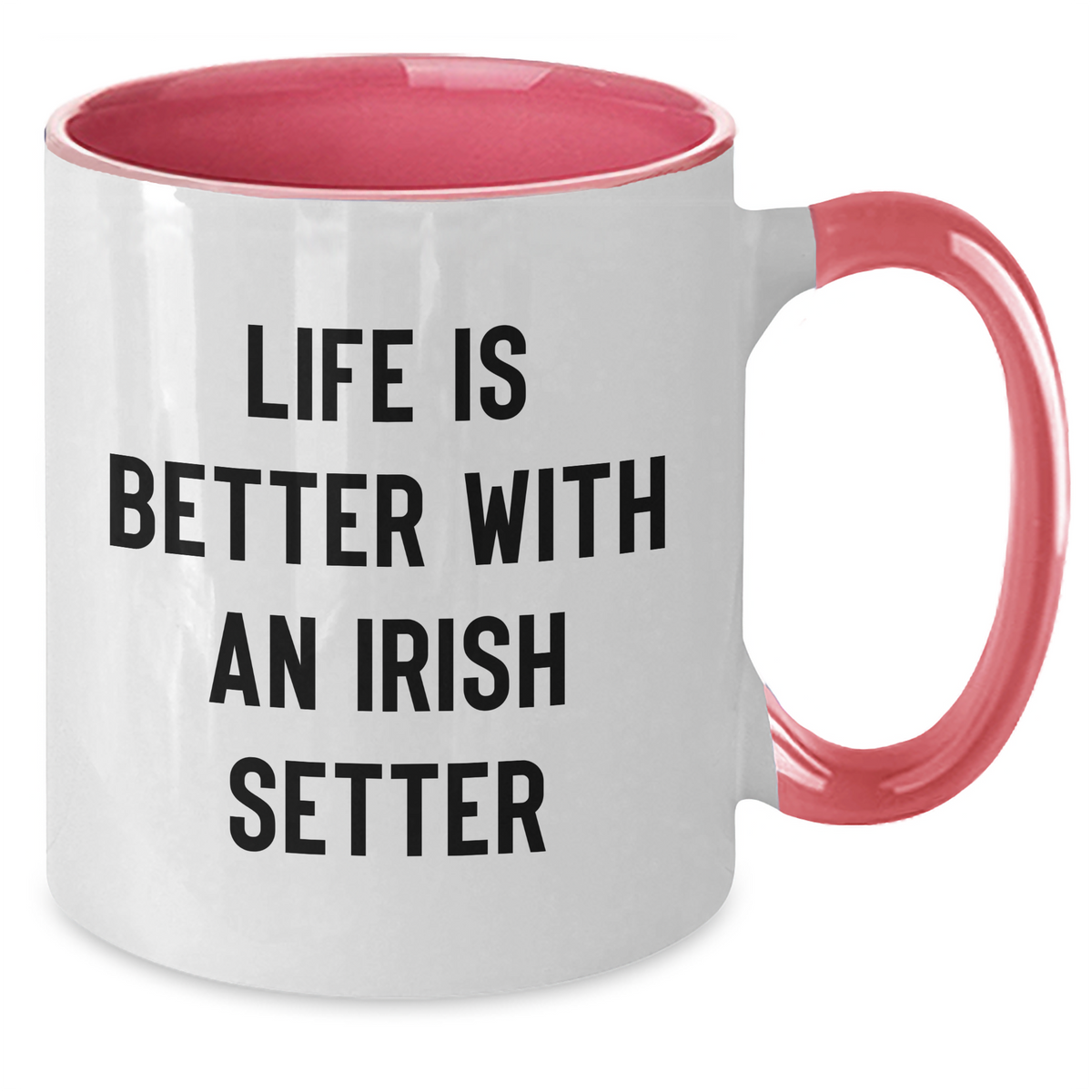 Irish Setter Dog Mug | Life Is Better With An Irish Setter | Two Tone Coffee Mug | Unique Irish Setter Gifts for Father's Day | Gifts from Dog Lovers | 11oz - Additional