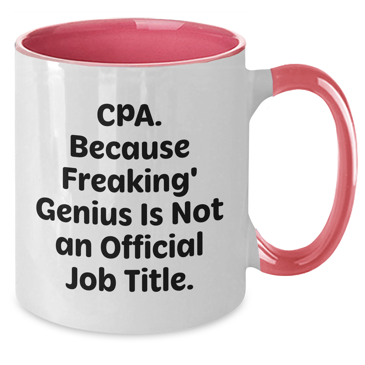 Funny CPA Gifts, Cpa. Because Freaking' genius Is Not An Official Job Title., Two Tone Coffee Mugs for Father's Day Unique Gifts from Men to CPA Friends and Family - Additional