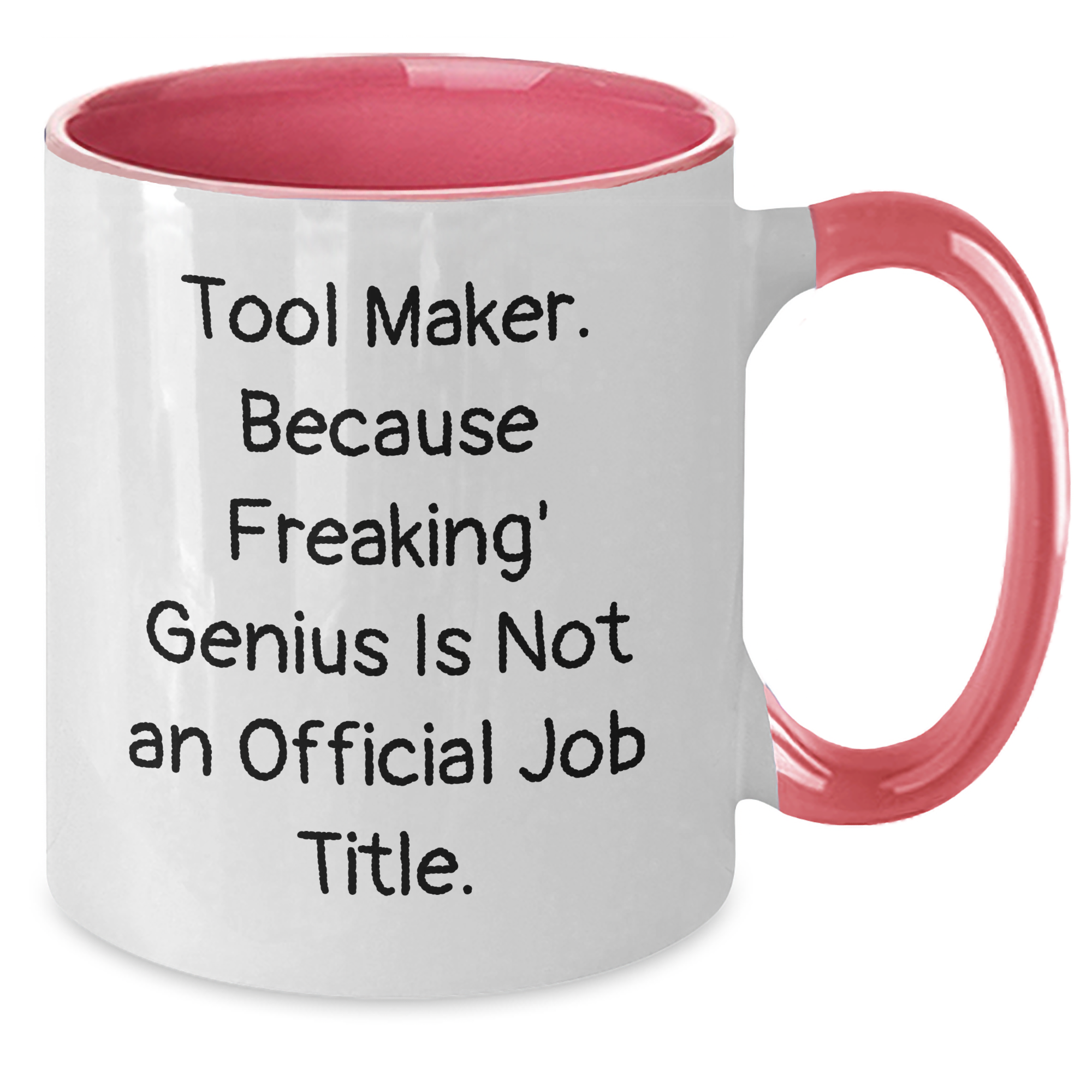 Funny Tool Maker Gifts from Friends, Coworkers, or Family - Tool Maker Two Tone Coffee Mug, 'Tool Maker. Because Freaking' genius Is Not An Official Job Title.' - Additional