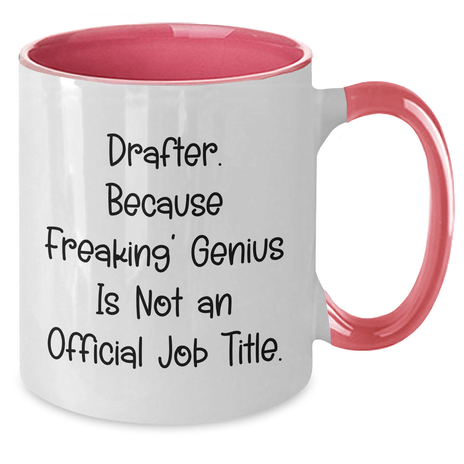 Funny Drafter Gifts Two Tone Coffee Mugs from Men, Gifts for Drafter on Father's Day, 'Drafter. Because Freaking' genius Is Not An Official Job Title.' - Additional