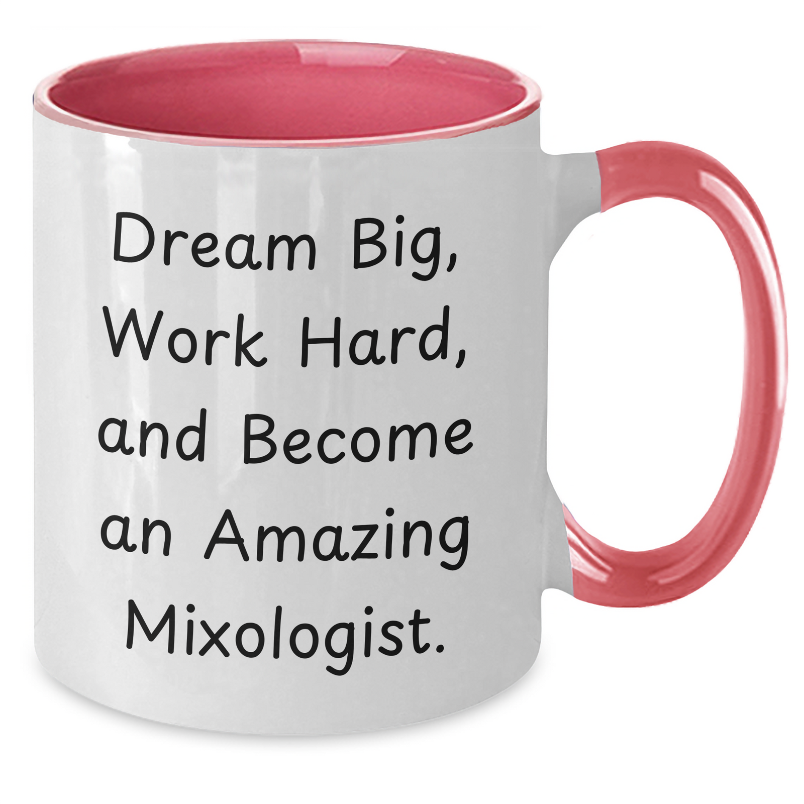 Inspiring Mixologist Gifts from Friends - Funny Two Tone Coffee Mug for Men on Father's Day - Dream Big, Work Hard, And Become An Amazing Mixologist. - Additional