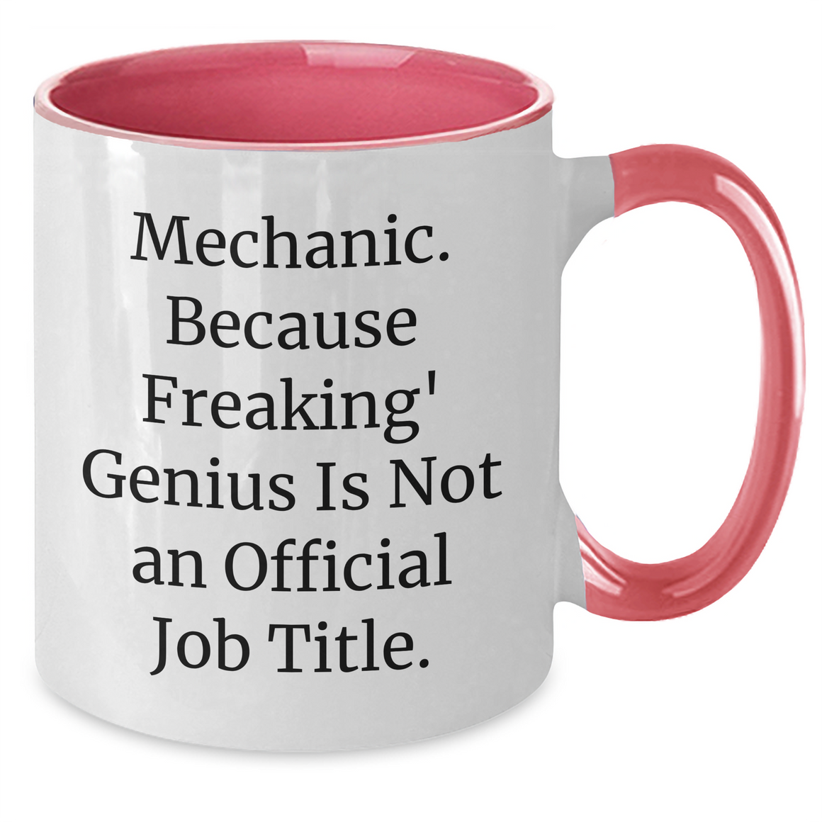 Funny Mechanic Gifts - 'Mechanic. Because Freaking' genius Is Not An Official Job Title.' Two Tone Coffee Mug for Dad, Father's Day Unique Gifts from Men - Additional