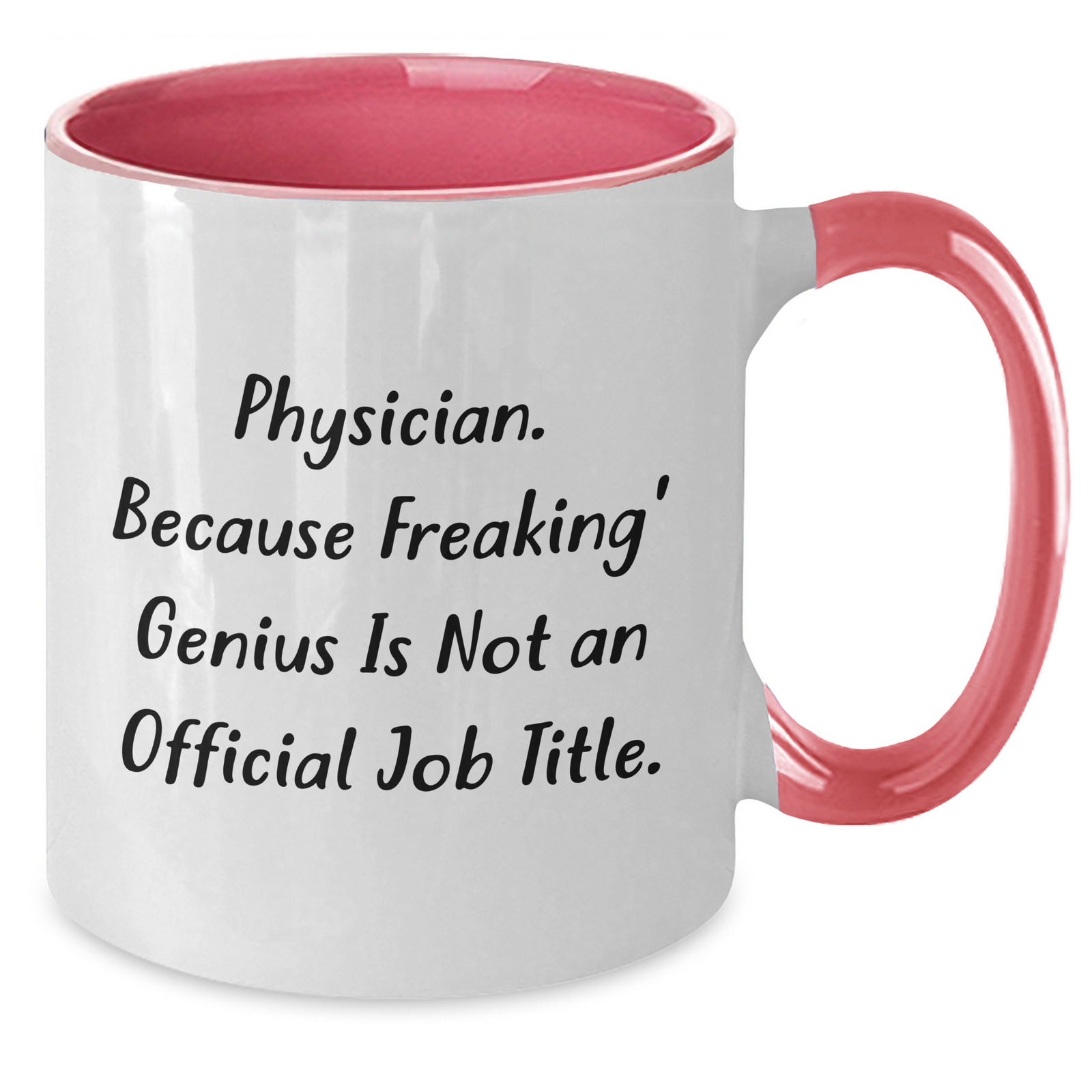 Funny Physician Gifts - 'Physician Because Freaking' genius Is Not An Official Job Title.' Two Tone Coffee Mug for Dad, Father's Day Unique Gifts from Men to Physician - Additional