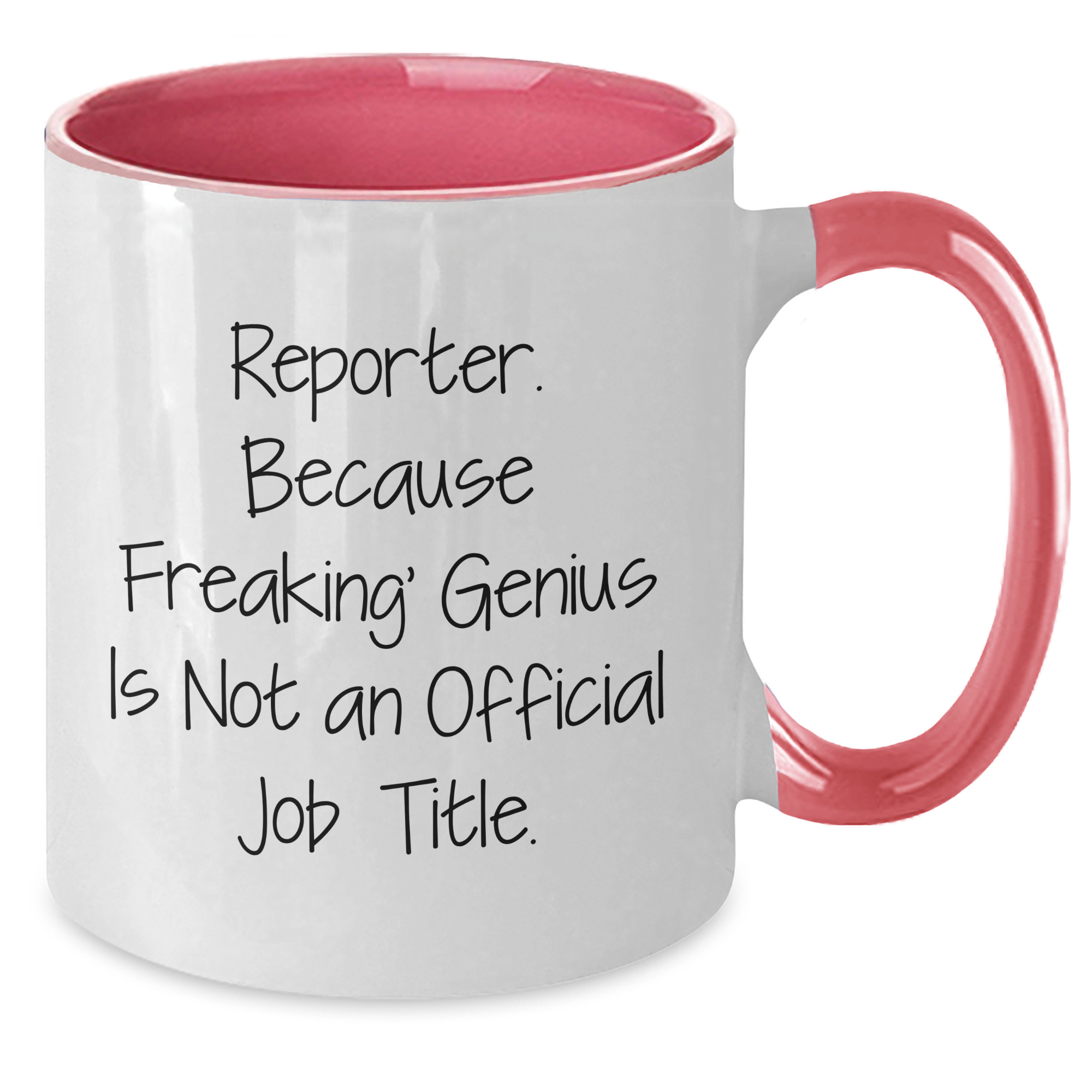 Reporter Gifts from Friends - Funny Two Tone Coffee Mug, 'Reporter. Because Freaking' genius Is Not An Official Job Title.' - Unique Mother's Day Unique Gift for Her - Additional