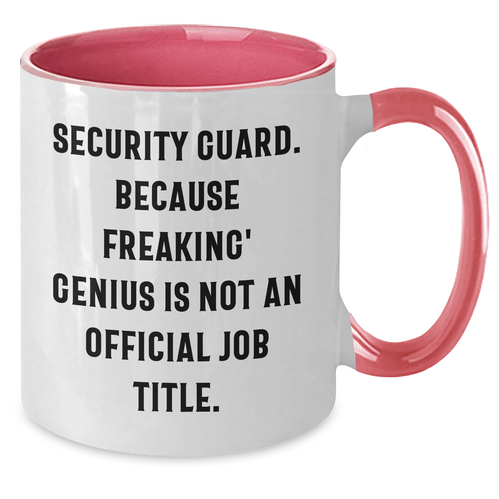 Security Guard Funny Mugs Gifts from Men to Security Guard, Two Tone Coffee Mug for Mother's Day, Unique Quote 'Security Guard. Because Freaking' genius Is Not An Official Job Title.' - Additional