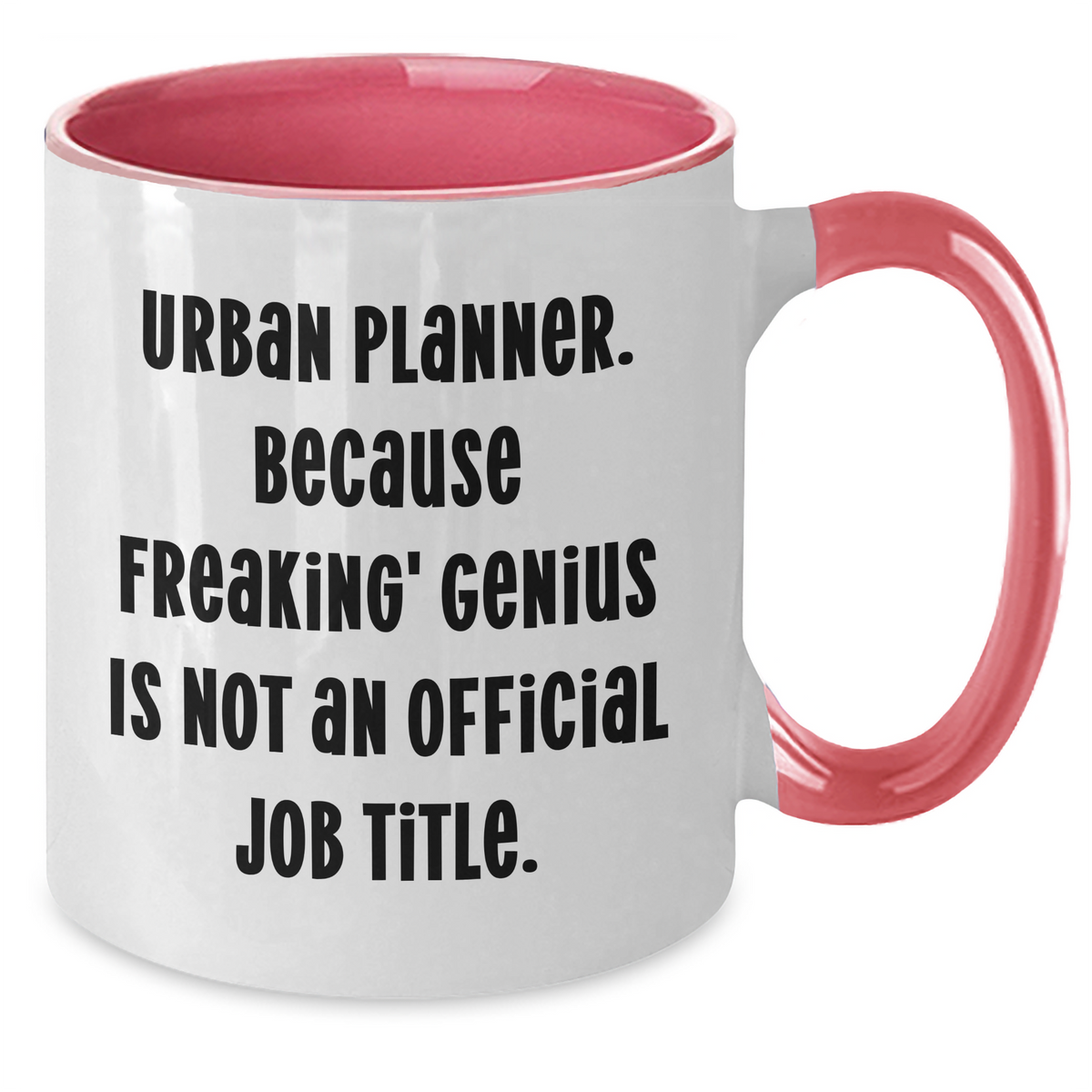 Urban Planner Gifts from - Funny Quote Two Tone Coffee Mug for Mother's Day, Unique Gifts from Friends, Women, or Family - Additional