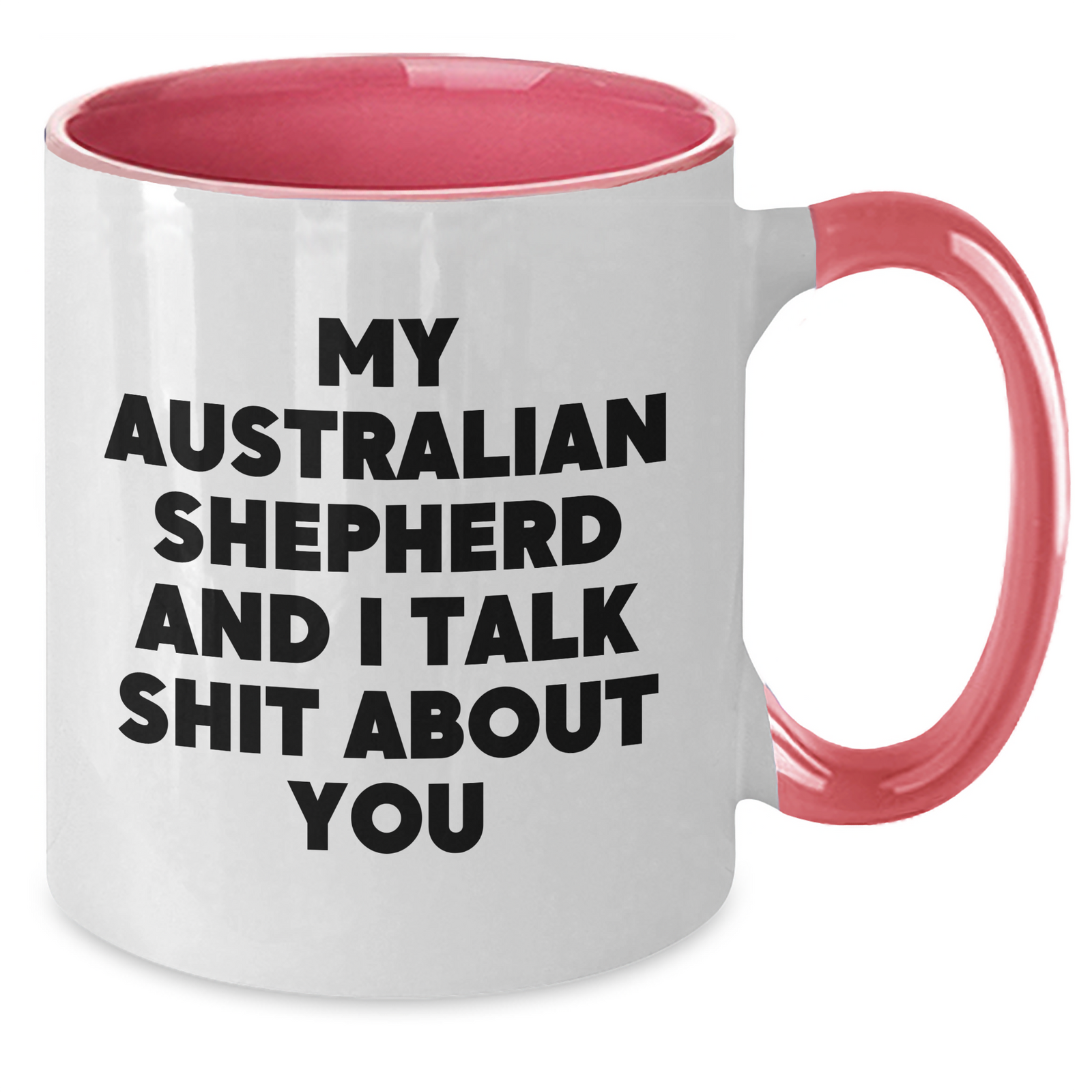 Funny Australian Shepherd Dog Mom Gifts from Women to Mothers - 'Talk Shit' Sassy Two Tone Coffee Mug - Additional