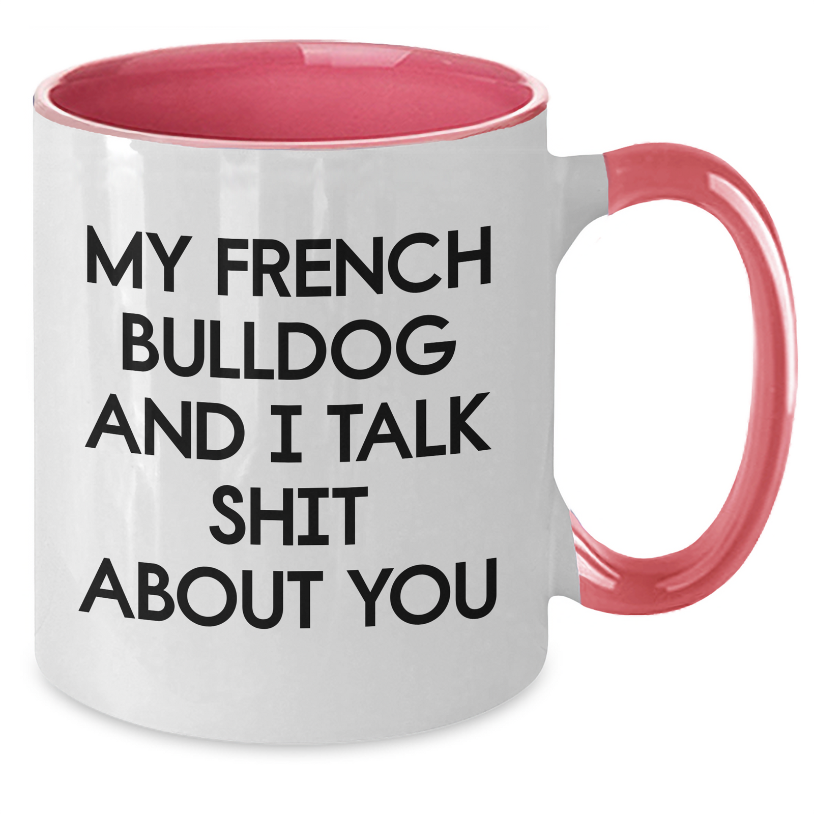 French Bulldog Lovers Gift from Family, Friends, Coworkers - Funny Quote Two Tone Coffee Mug for Mom's Day, Unique Gifts for Her - Additional