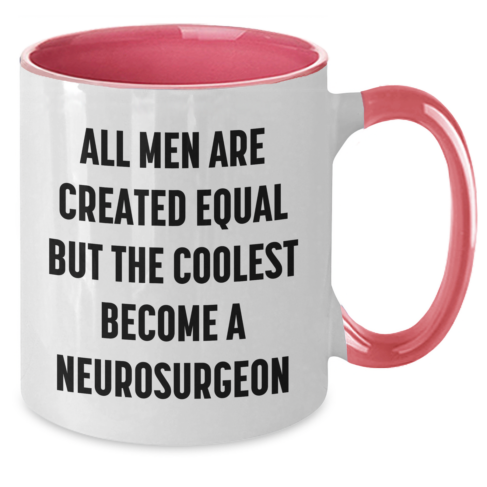 Funny Neurosurgeon Gifts for Mom - All Men Are Created Equal But The Coolest Become A Neurosurgeon Two Tone Coffee Mug, Gifts from Men to Neurosurgeons on Mother's Day - Additional