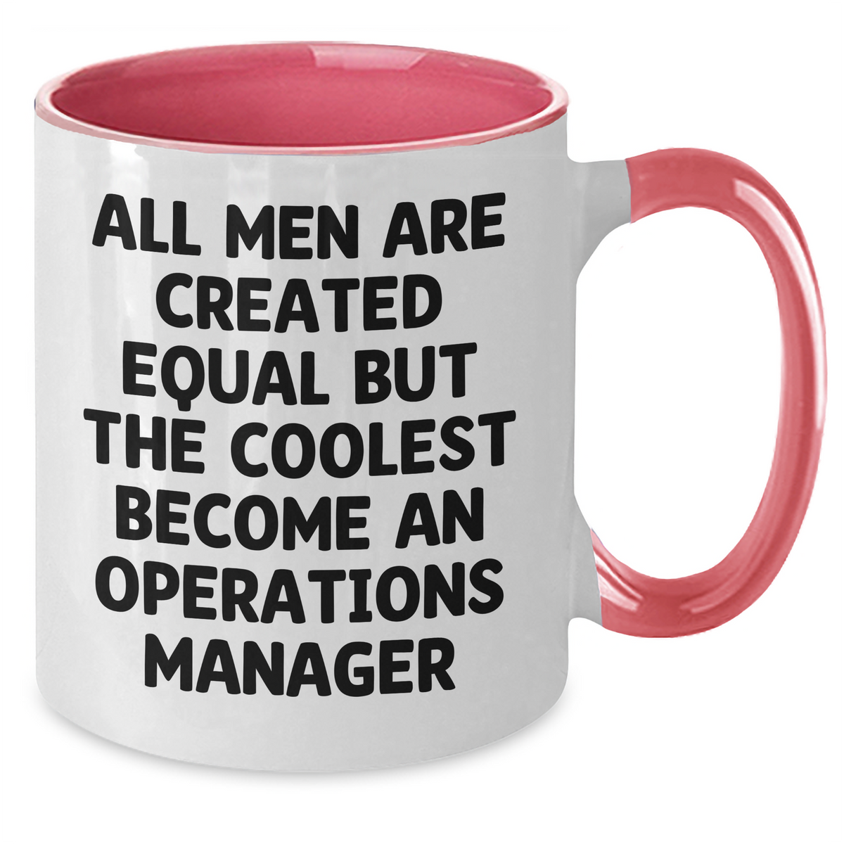 Gifts from Men, Funny Operations Manager Mug, All Men Are Created Equal, Unique Mother's Day Unique Gifts for Operations Manager, Two Tone Coffee Mug - Additional