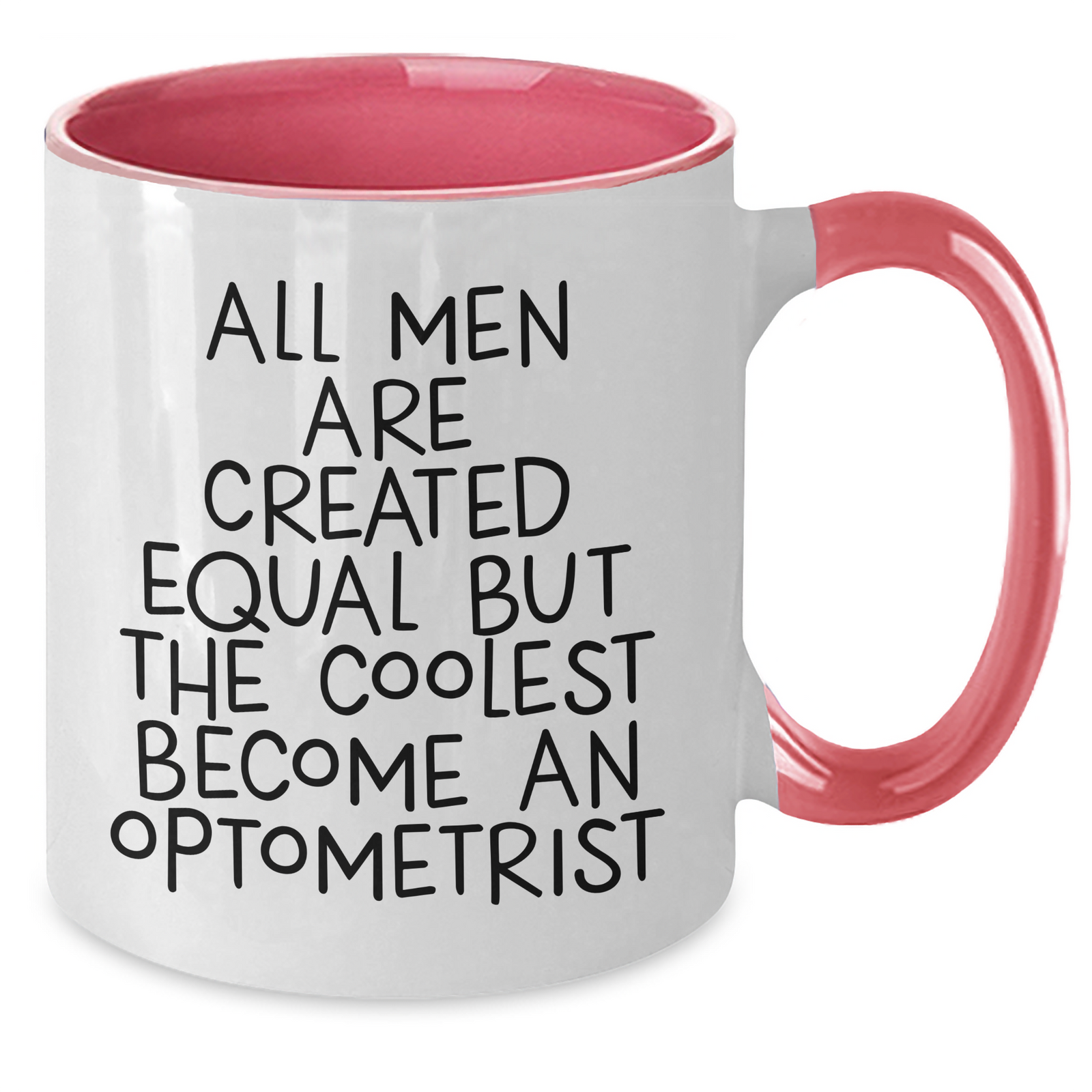 Funny Optometrist Gifts for Her - 'All Men Are Created Equal But The Coolest Become An Optometrist' Two Tone Coffee Mug, Gifts from Family for Mom on Mother's Day - Additional