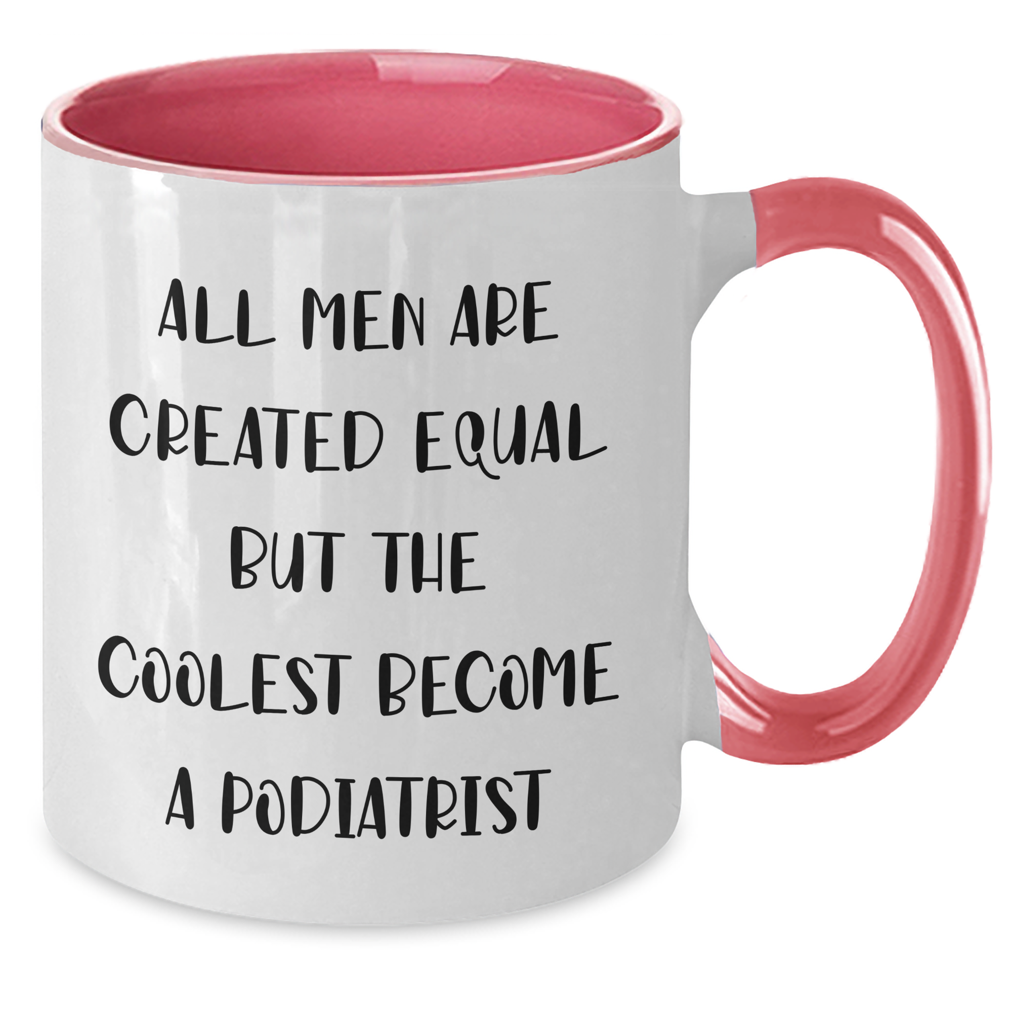 Funny Podiatrist Gifts from Family - All Men Are Created Equal But The Coolest Become A Podiatrist Quote Two Tone Coffee Mug for Podiatrist Dad on Father's Day - Additional