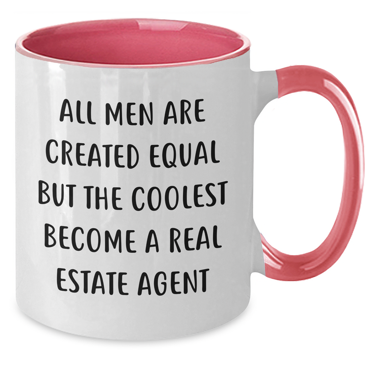 Funny Real Estate Agent Gifts from Men - All Men Are Created Equal But The Coolest Become A Real Estate Agent - Two Tone Coffee Mug for Mother's Day - Additional
