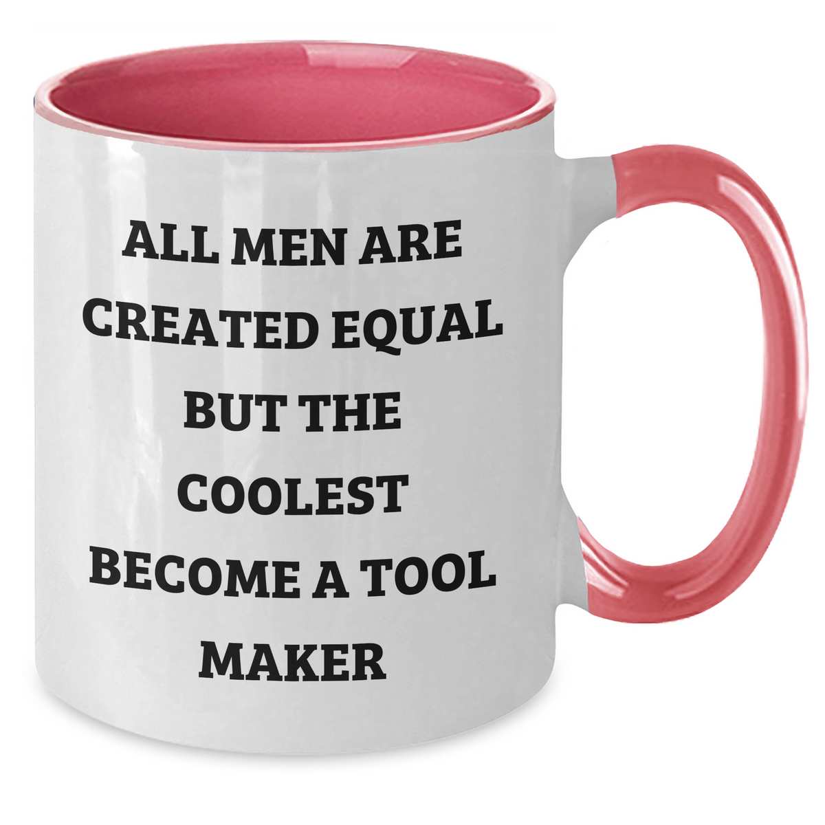 Funny Tool Maker Gifts from Dad, 'All Men Are Created Equal But The Coolest Become A Tool Maker' Quote, Unique Two Tone Coffee Mug for Father's Day - Additional