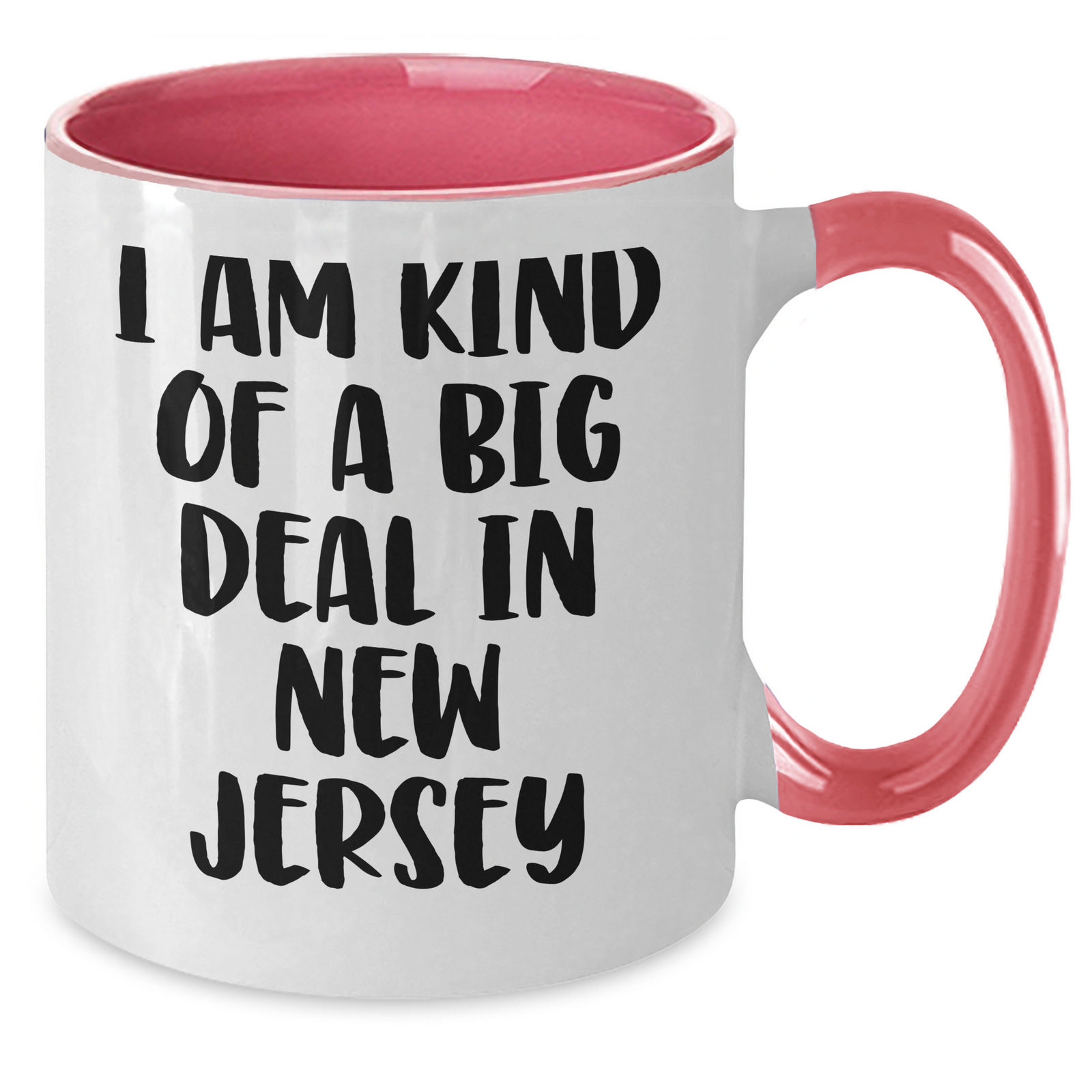 Funny New Jersey Gifts - I Am Kind Of A Prime Selection In New Jersey Two Tone Coffee Mug for Mom, Unique Gifts from Friends, Family or Coworkers for Mother's Day - Additional
