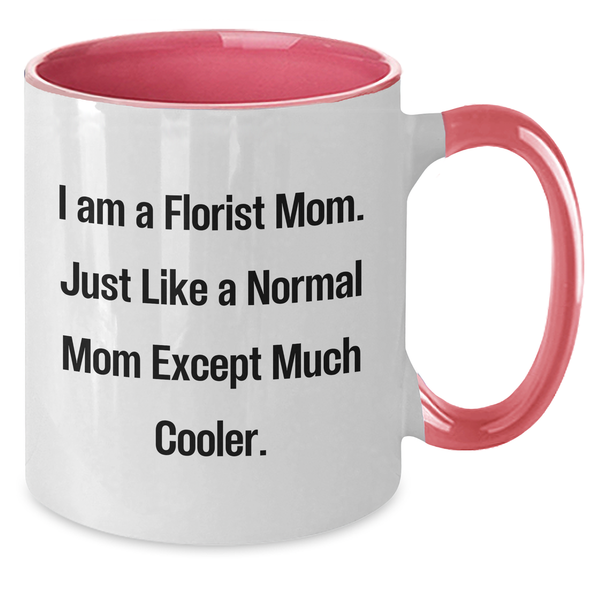 Florist Mom's Funny Two Tone Coffee Mug Gifts for Father's Day from Friends - Additional