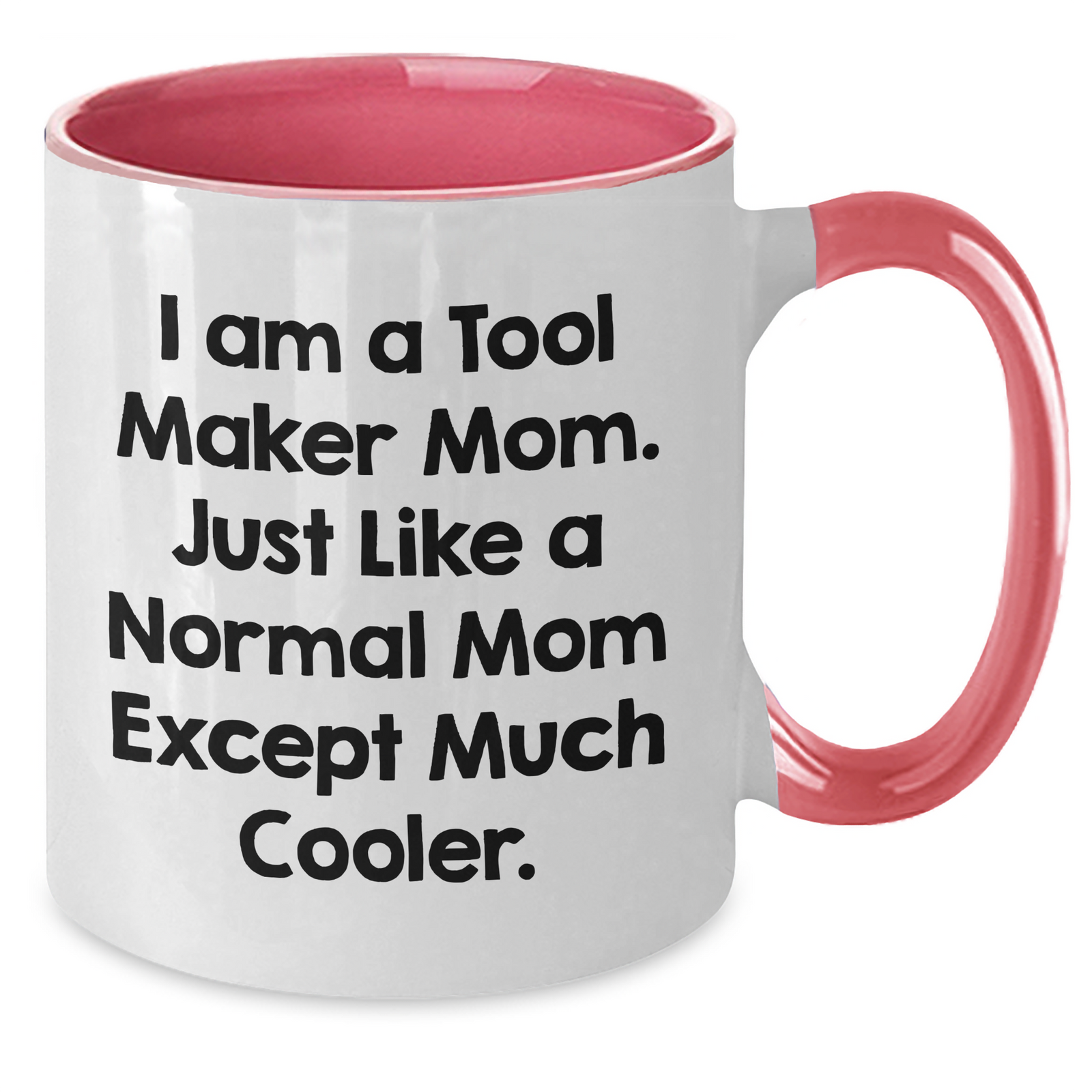 Funny Tool Maker Mom Gifts from Men to Tool Maker Dads - Unique Two Tone Coffee Mug for Father's Day - Additional