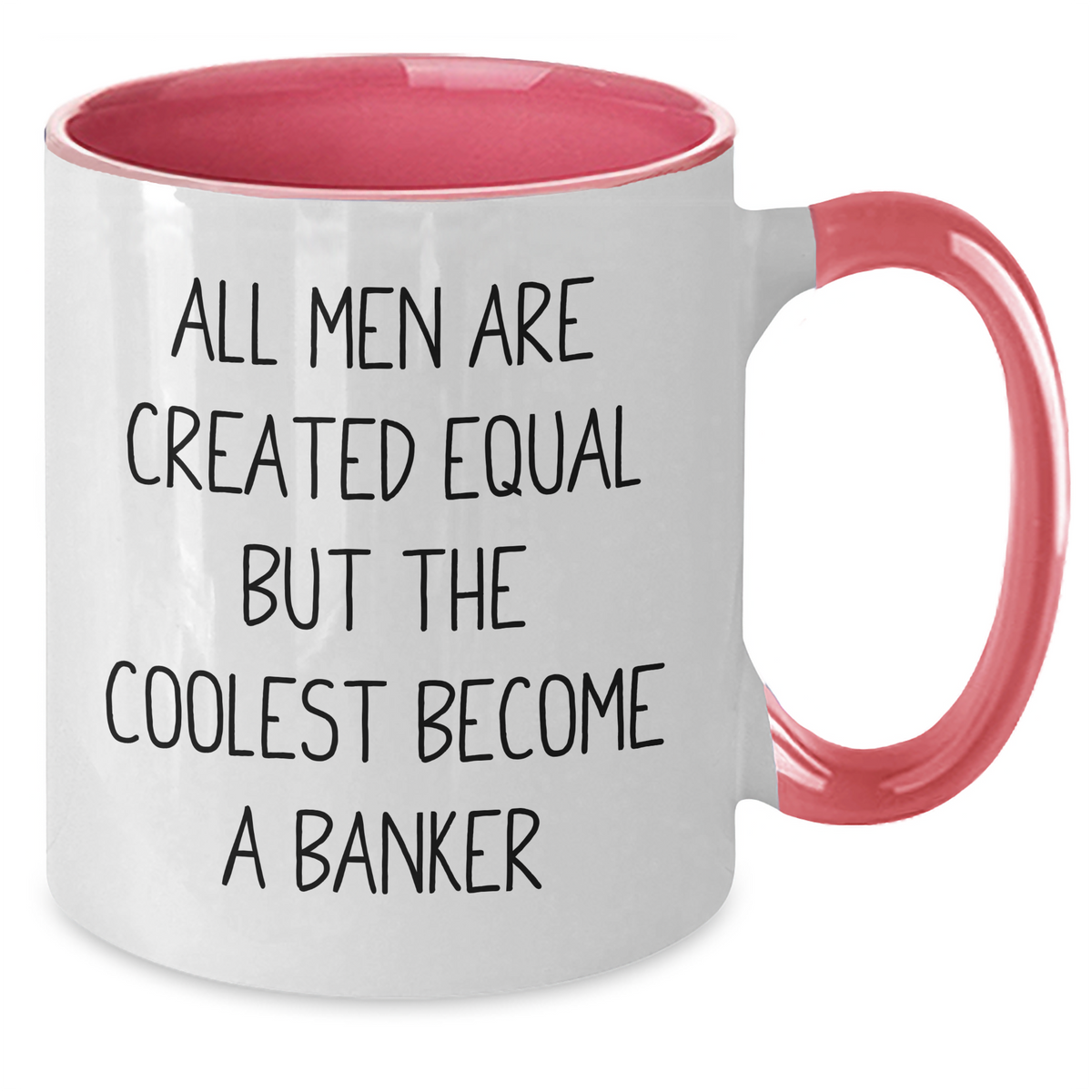 Funny Banker Gifts from Friends, Unique Two Tone Coffee Mugs for Mom, Inspirational Quote 'All Men Are Created Equal But The Coolest Become A Banker', Gifts for Banker, Mother's Day Unique Gifts - Additional