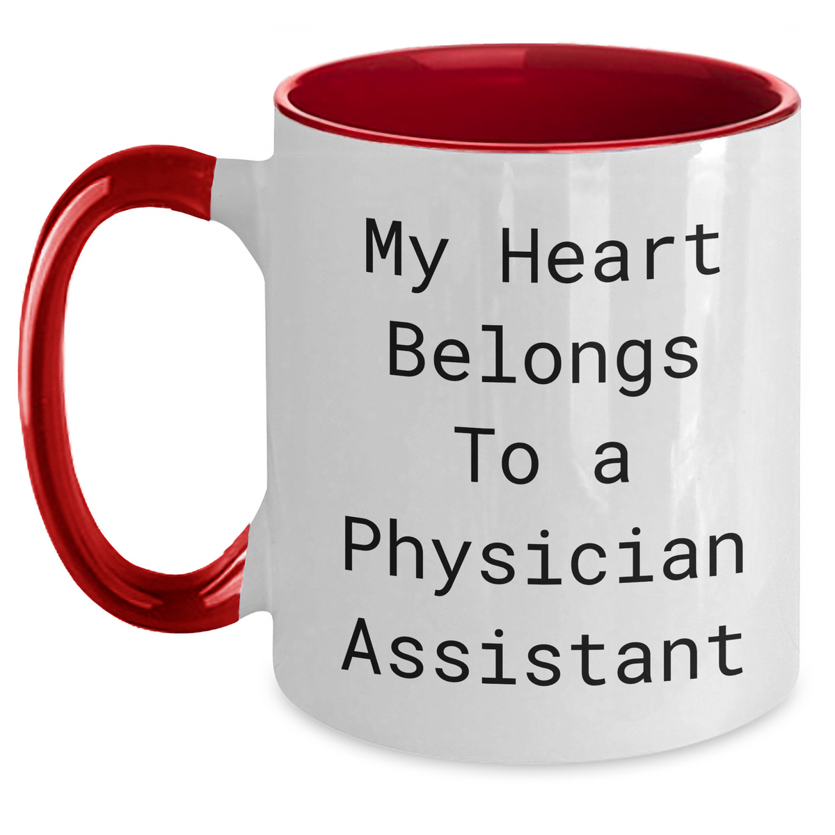 Funny Physician Assistant Gifts, My Heart Belongs To A Physician Assistant Quote Two Tone Coffee Mug, Gifts from Men to Physician Assistant, Father's Day Unique Gifts - Main