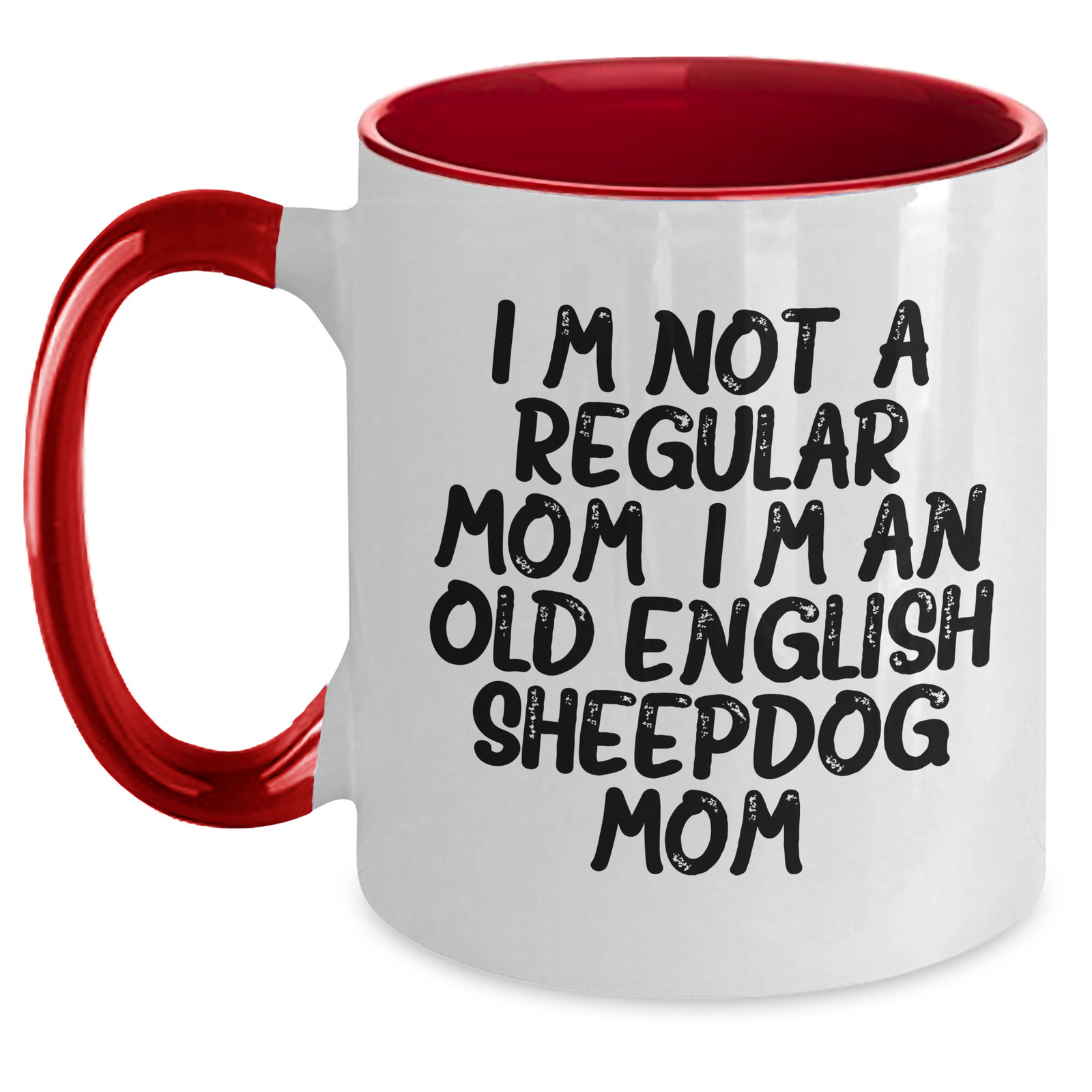 Old English Sheepdog Mom Funny Gifts for Dad Two Tone Coffee Mug, I'm Not A Regular Mom. I'm An Old English Sheepdog Mom. - Gifts from Mom, Gifts for Old English Sheepdog Lovers - Main