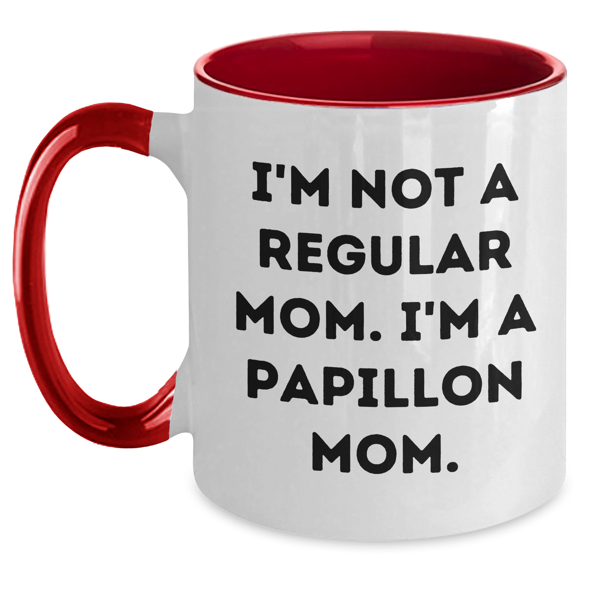 Papillon Mom Funny Gifts for Dad from Family - Two Tone Coffee Mug, I'm Not A Regular Mom. I'm A Papillon Mom., Father's Day Unique Gifts - Main