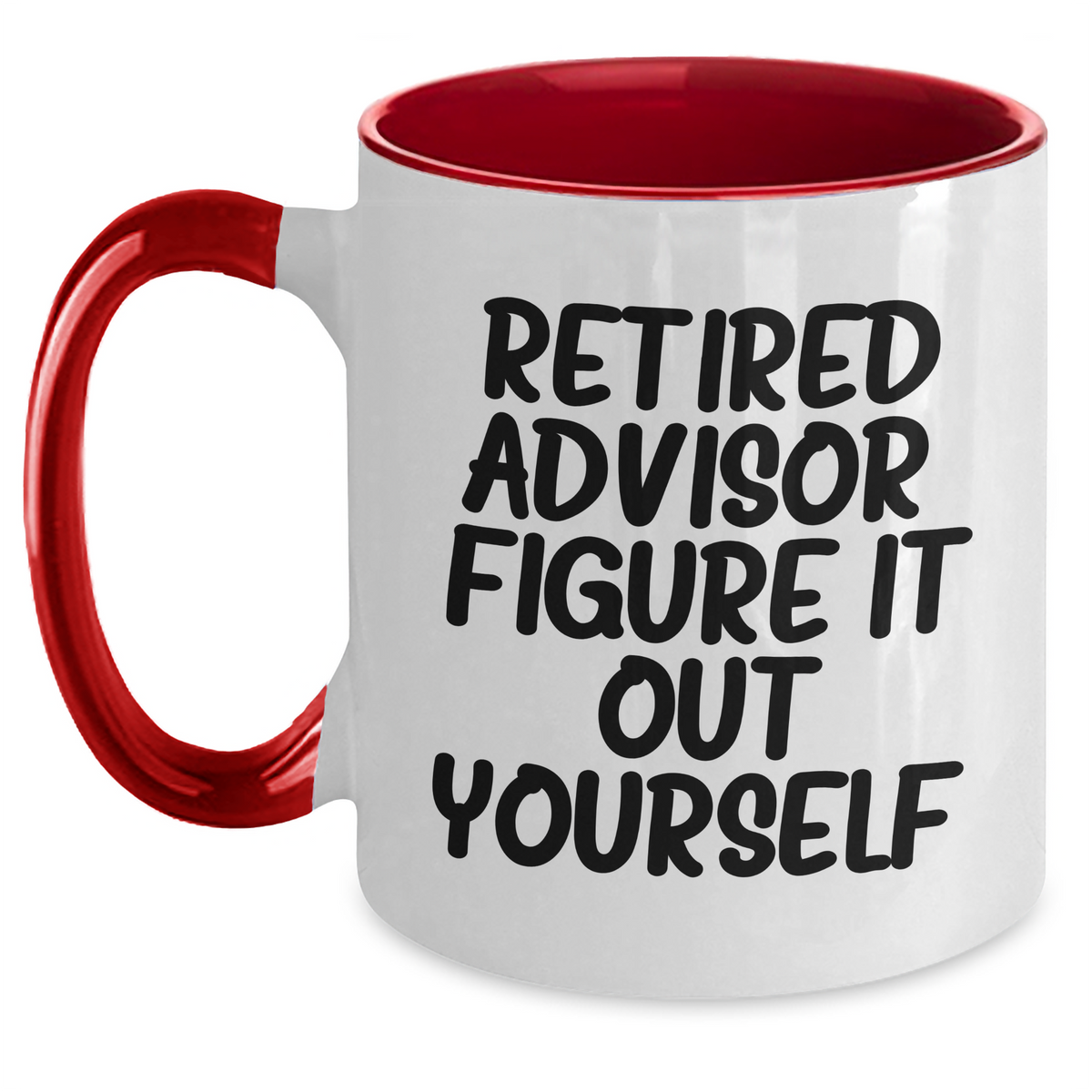 Funny Advisor Gifts from Men - Two Tone Coffee Mug, 'Retired Advisor. Figure It Out Yourself.' for Advisor on Father's Day - Main