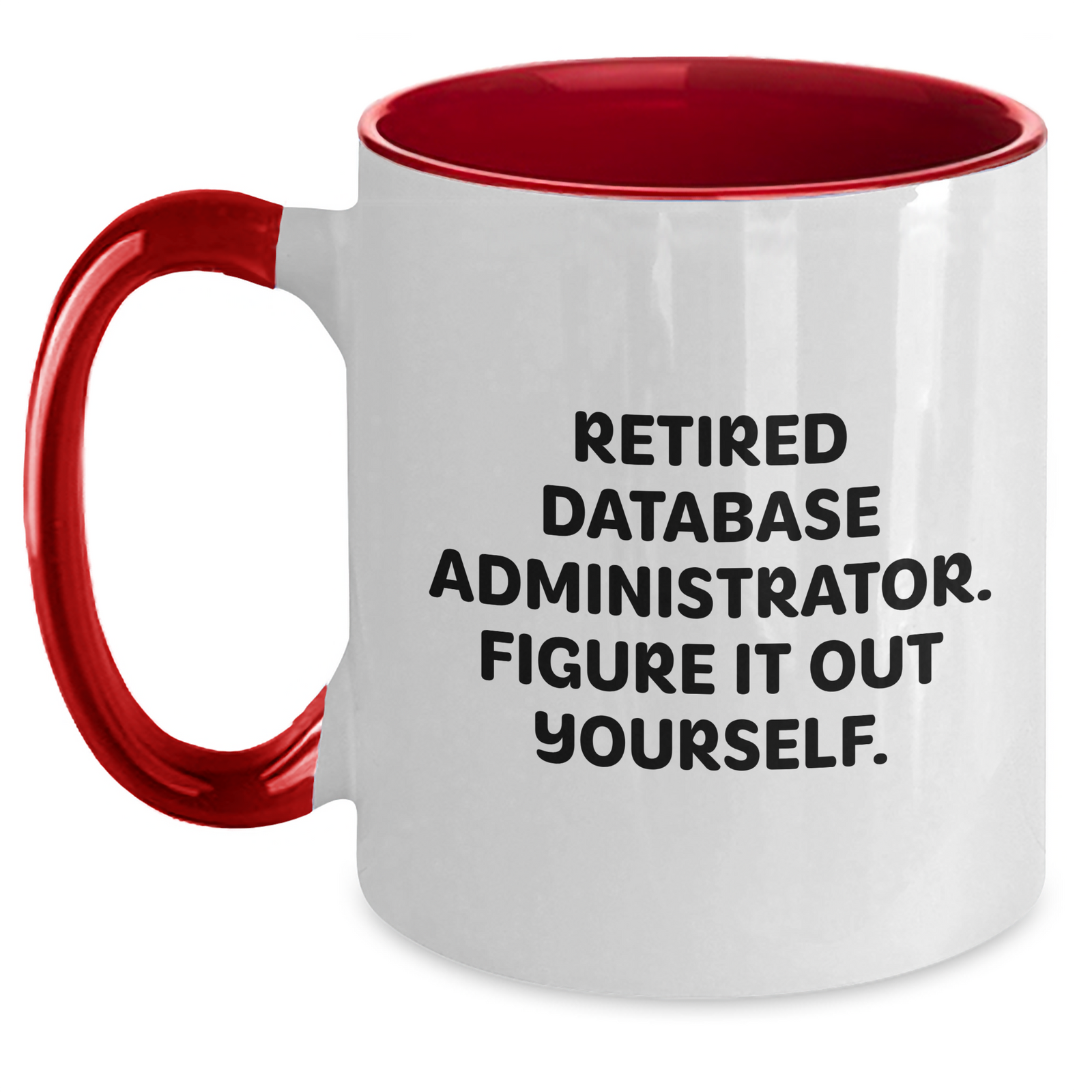 Funny Database Administrator Gifts from Men - Figure It Out Yourself Two Tone Coffee Mug for Father's Day - Main