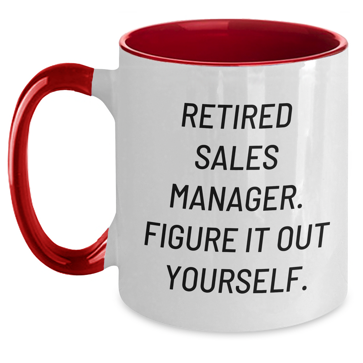 Funny Sales Manager Gifts, Two Tone Coffee Mug, 'Retired Sales Manager. Figure It Out Yourself.' - Gifts from Family to Sales Manager on Father's Day - Main